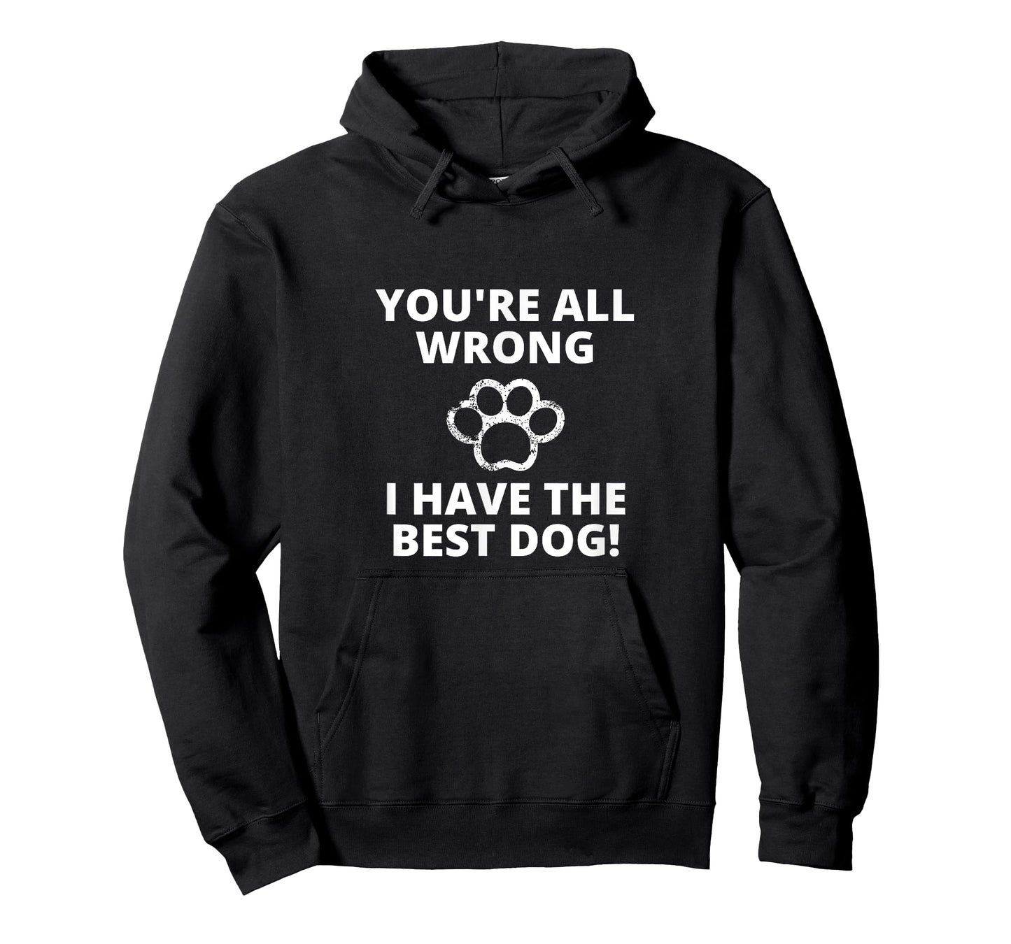 I Have The Best Dog Funny Pup Quote T-Shirt for Men Women Kids