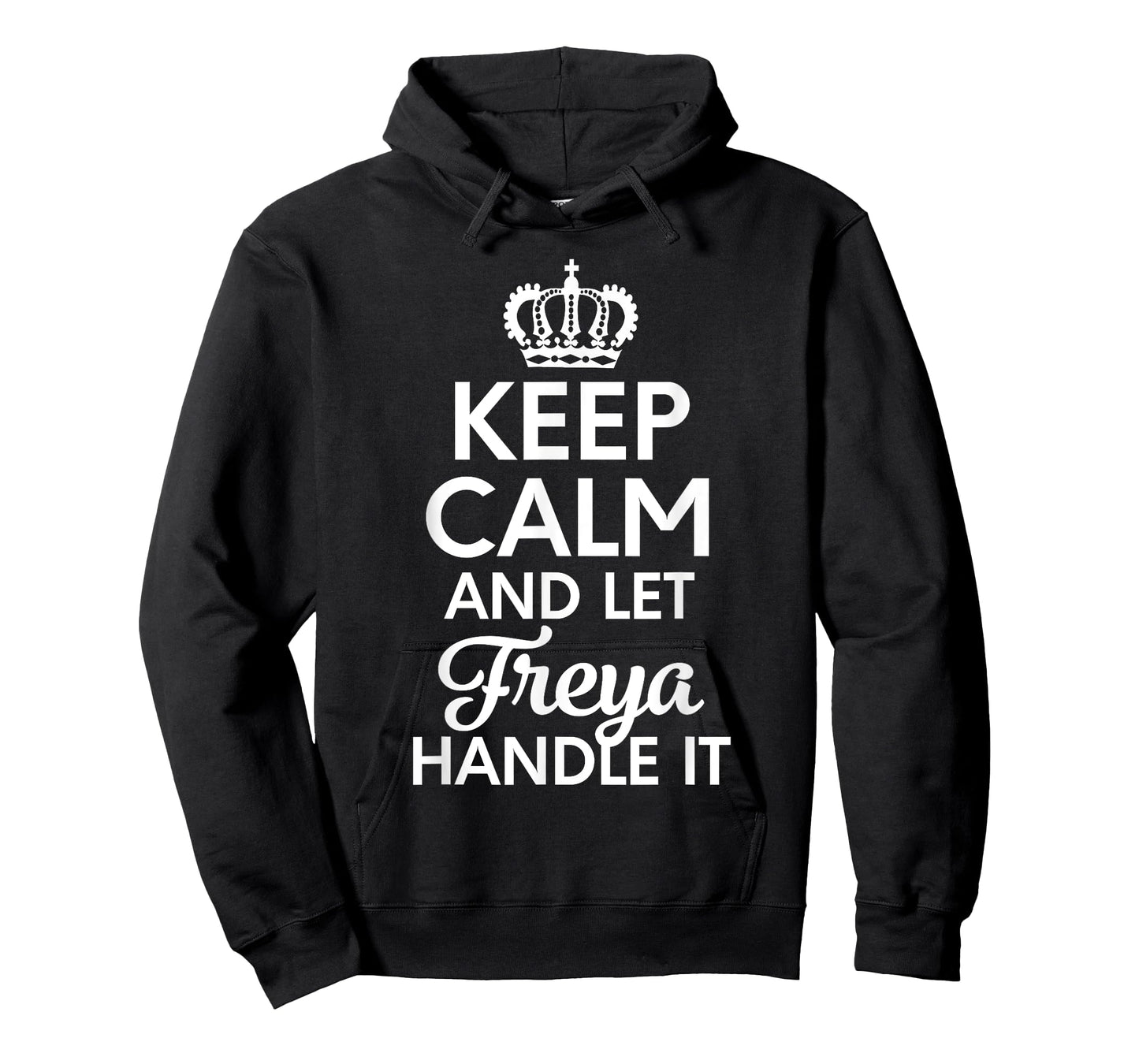 Freya Name, Keep Calm And Let Freya Handle It T-Shirt