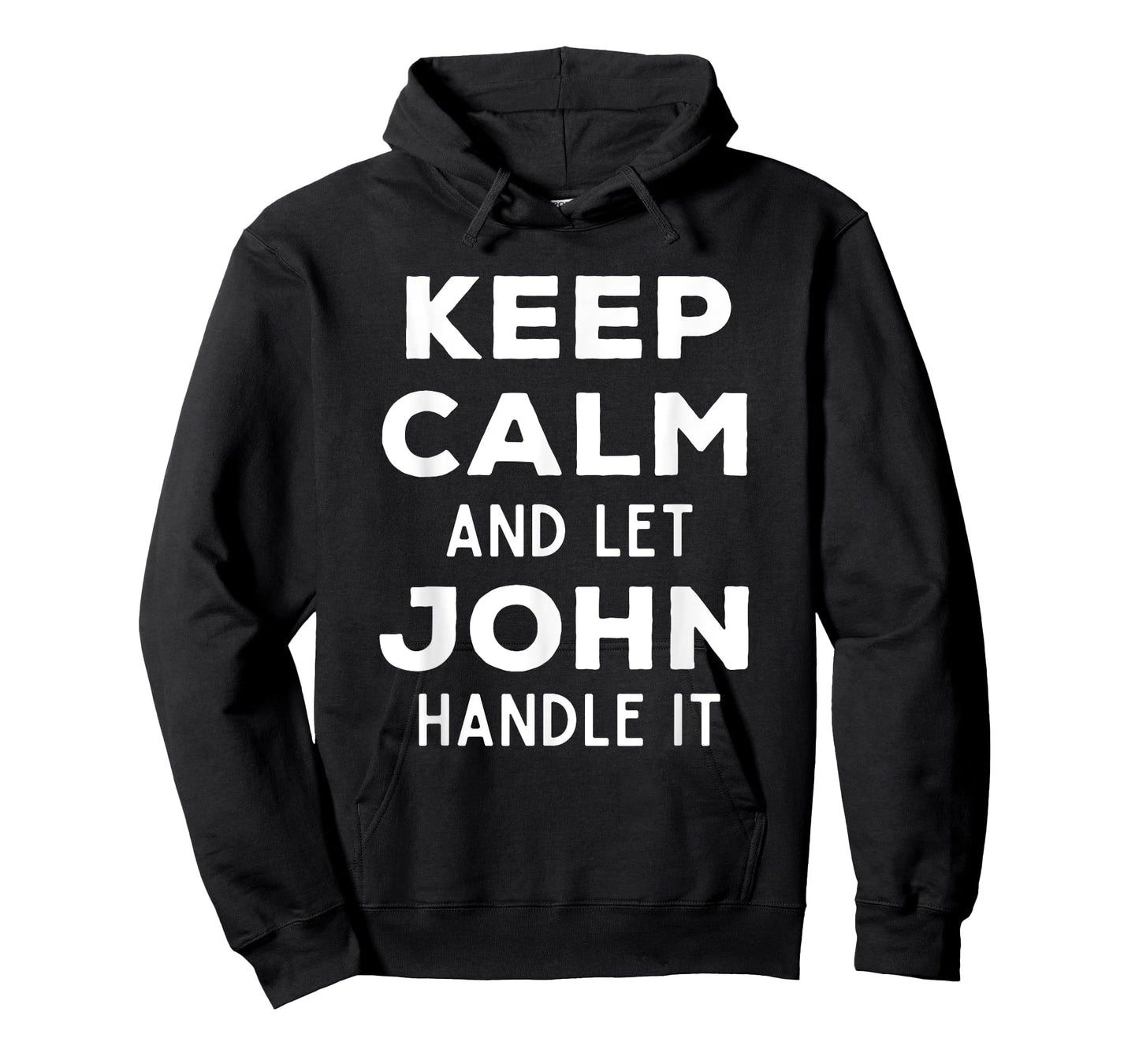 Keep Calm And Let John Handle It Best Funny Named John T-Shirt