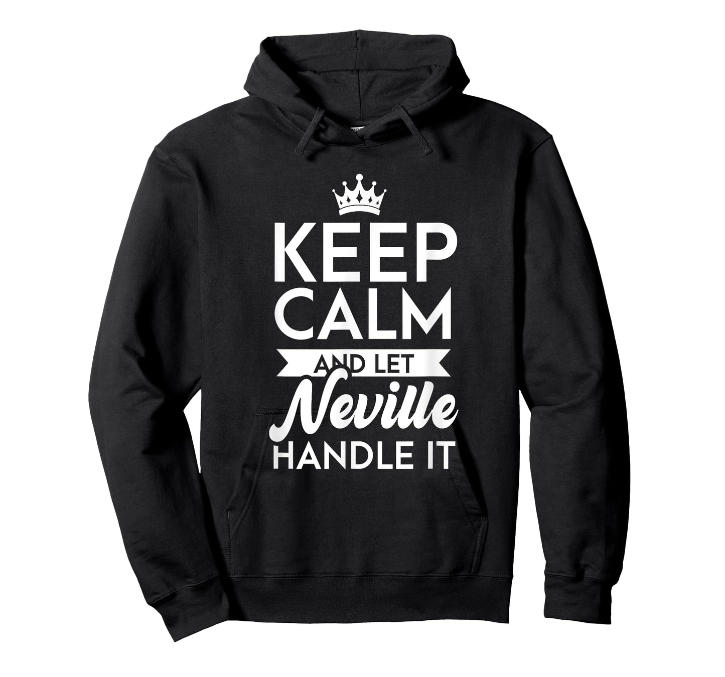 Keep Calm And Let Neville Handle It Name Neville T-Shirt