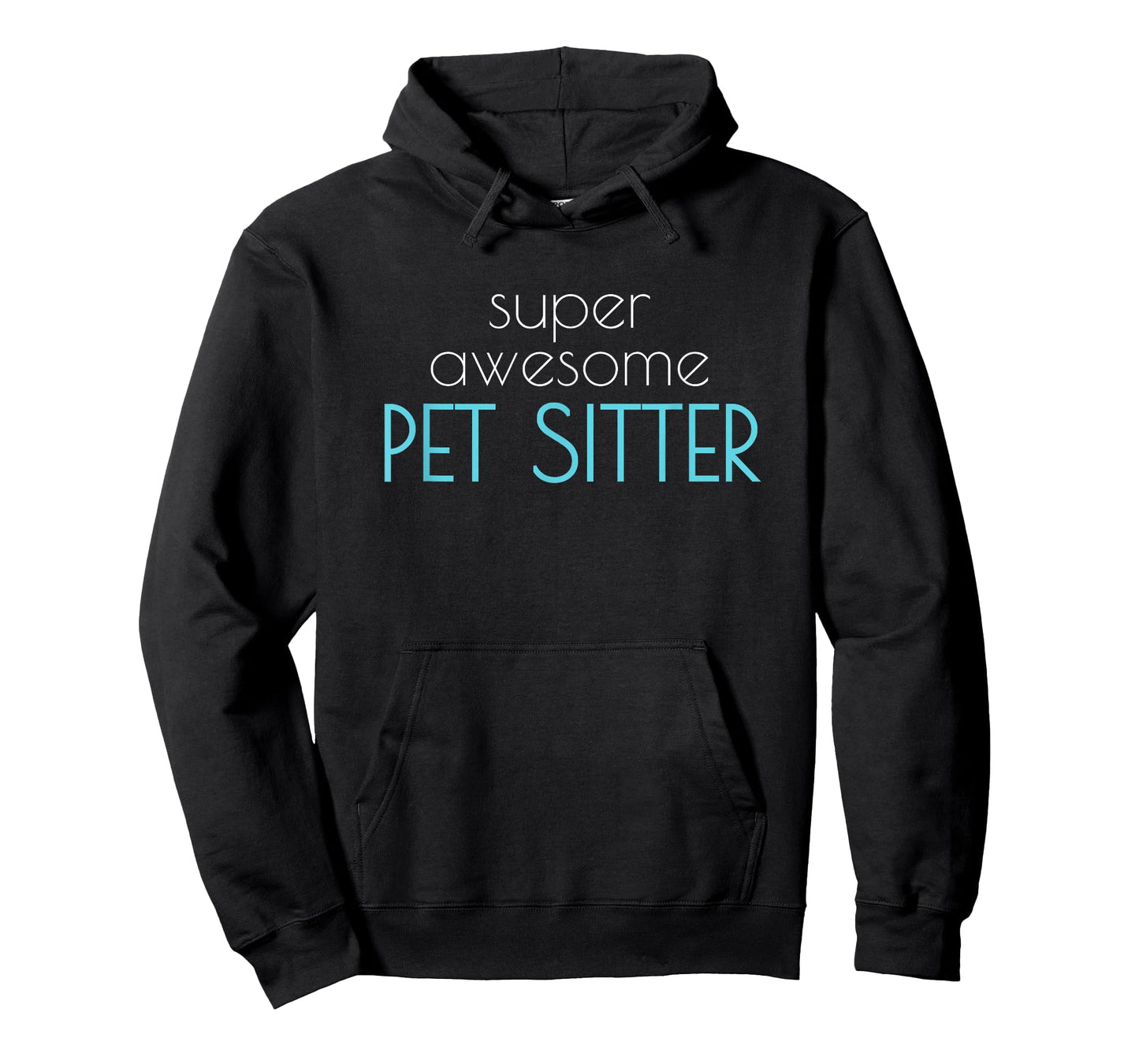 Super Awesome Pet Sitter T-shirt Dog Cat Walker Men Women T-Shirt