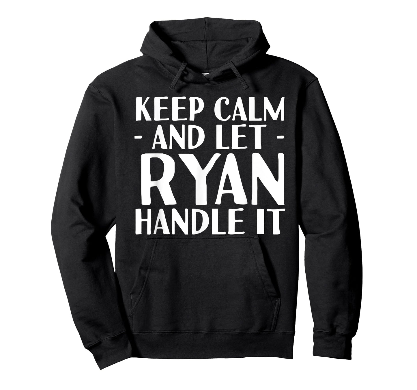 KEEP CALM AND LET RYAN HANDLE IT Funny Birthday Gift T-Shirt