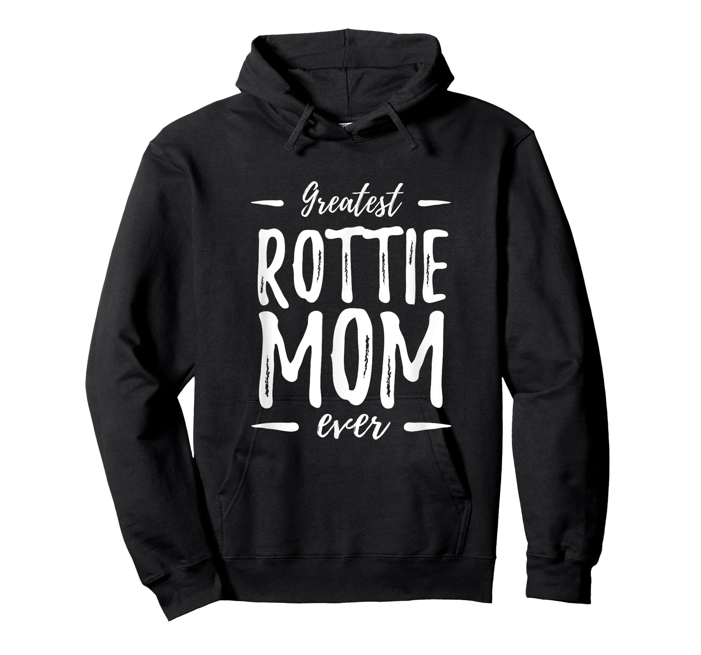 Greatest Rottie Mom Shirt Funny Rottweiler Dog Mom Gift Idea Men Women Kids T-Shirt