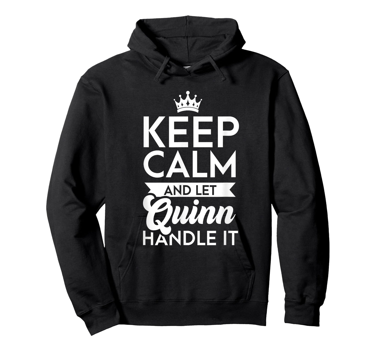 Keep Calm And Let Quinn Handle It Name Quinn T-Shirt