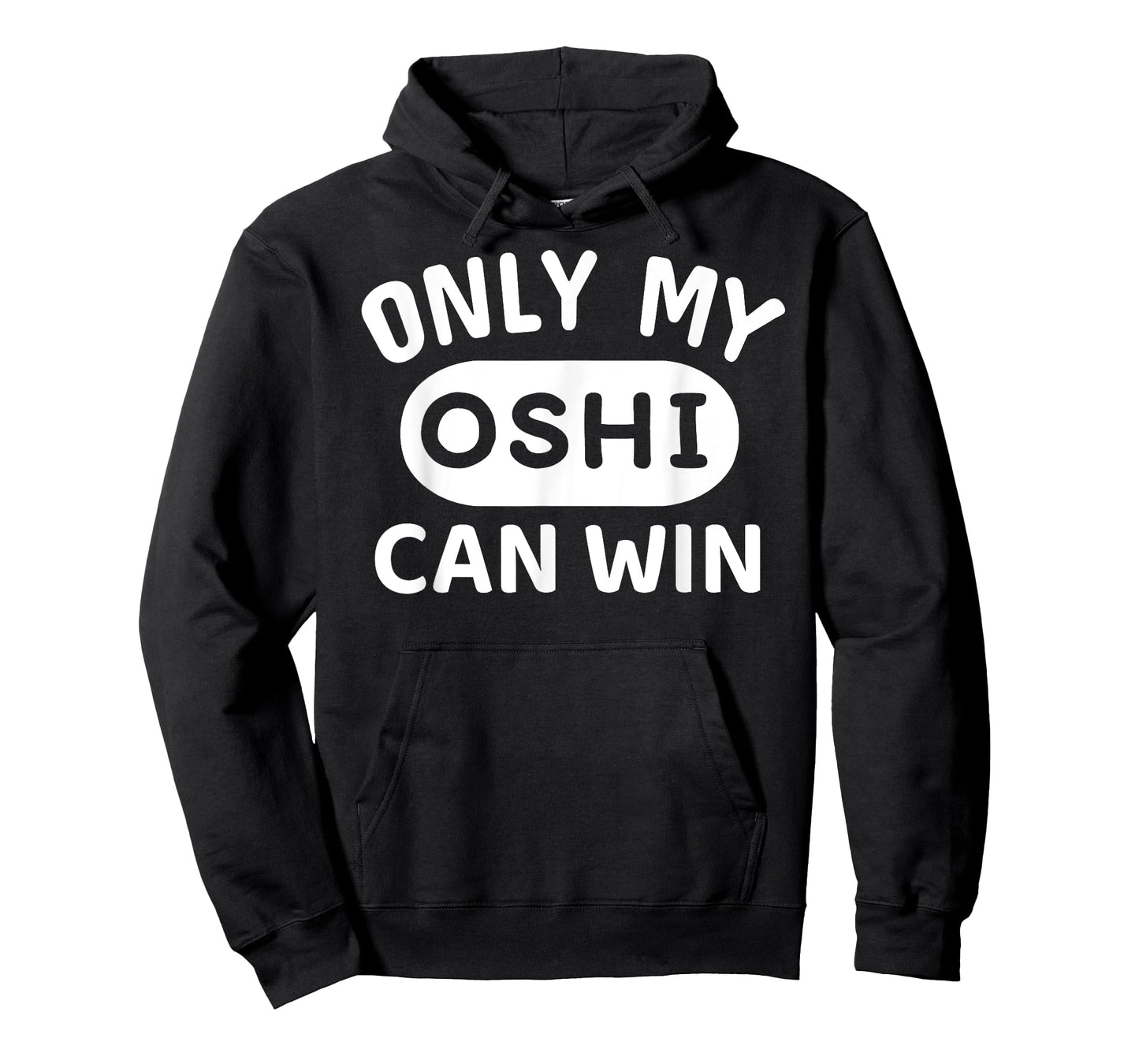 ONLY MY OSHI CAN WIN Japanese Anime Otaku Phrase in English T-Shirt
