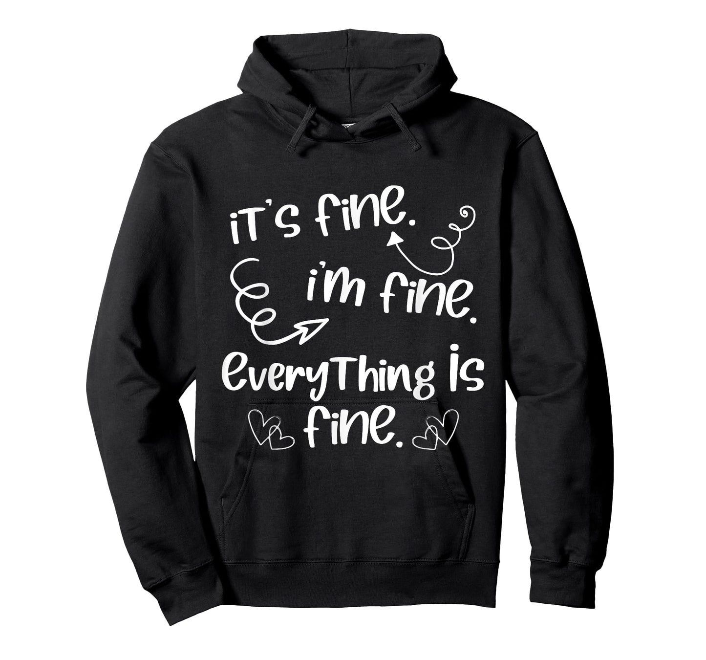 Its Fine Im Fine Everything is Fine Cute Sayings T-Shirt