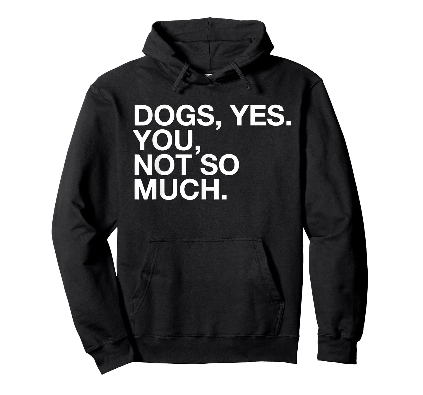 Dogs Yes. You, Not So Much - Funny Dog Lover - Ew, People! T-Shirt for Men Women