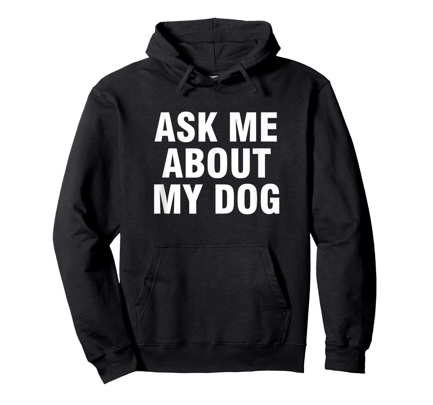 Ask Me About My Dog Men Women Kids T-Shirt