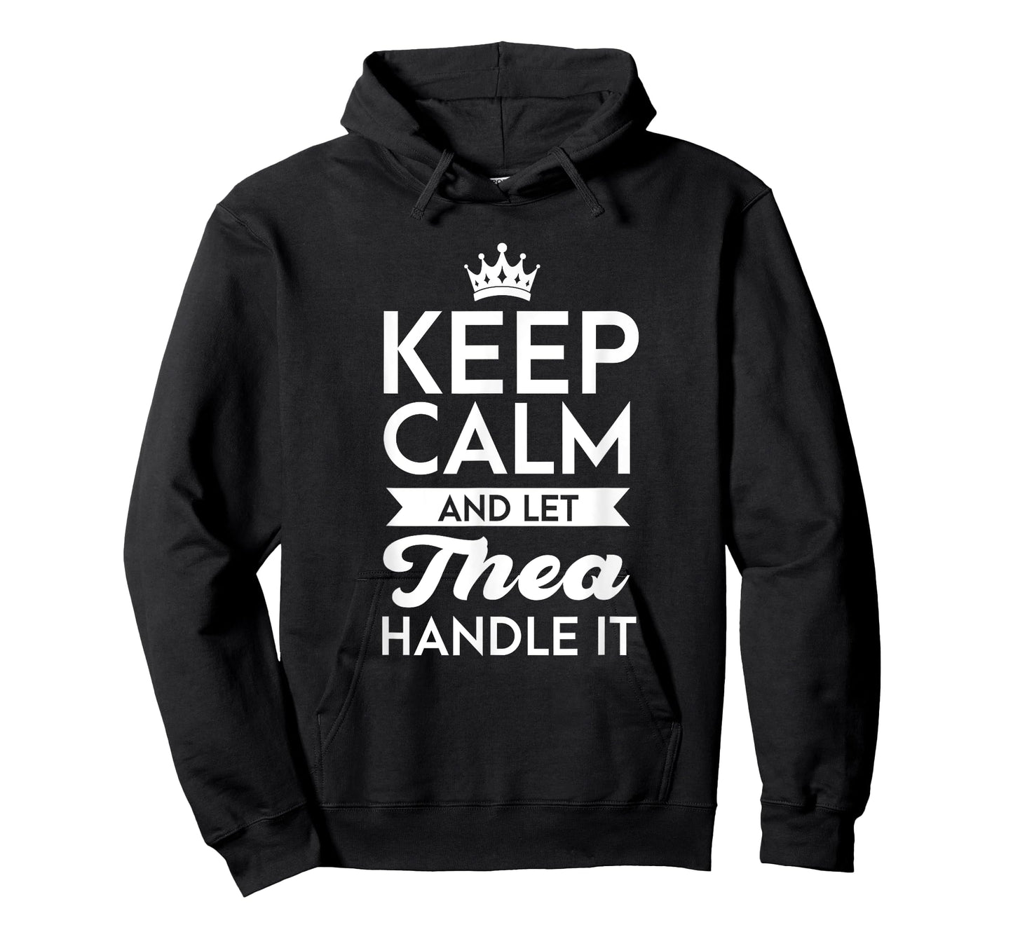 Keep Calm And Let Thea Handle It Name Thea T-Shirt