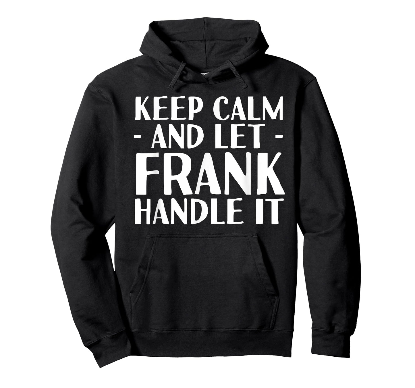 KEEP CALM AND LET FRANK HANDLE IT Funny Birthday Gift