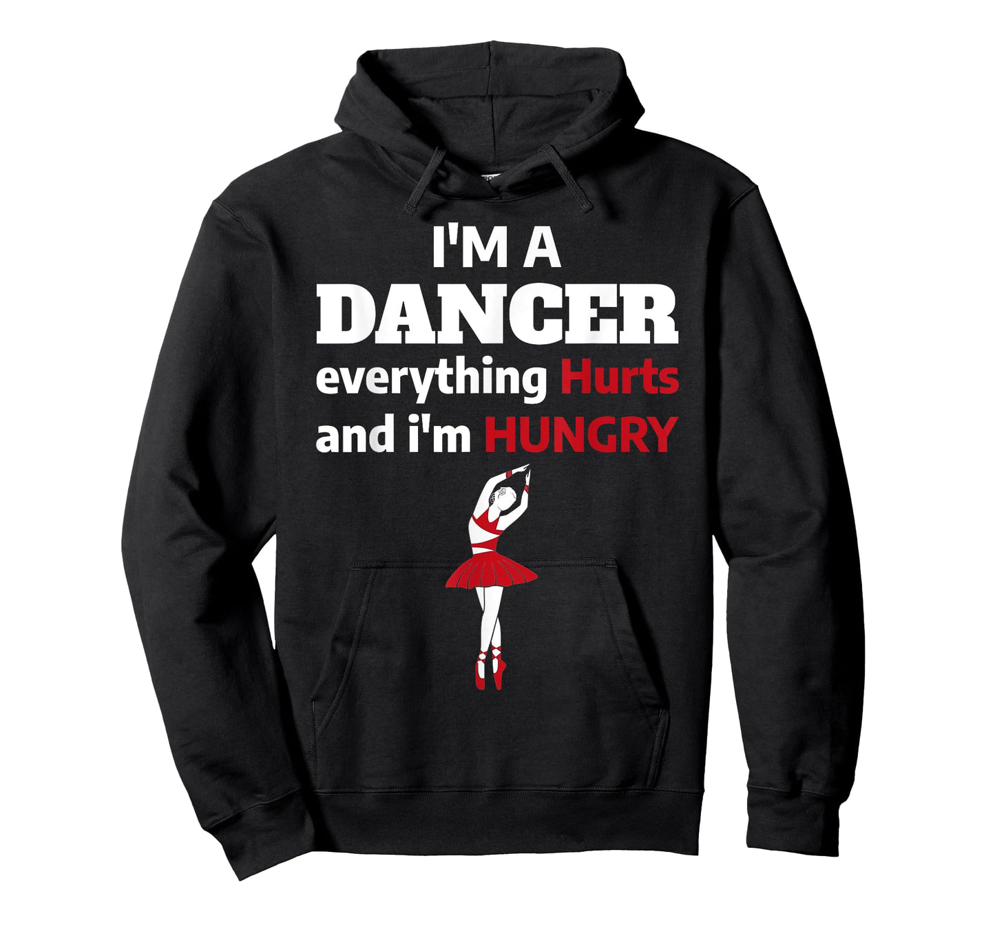 Funny Ballet Dancer Everything Hurts I'm Hungry T-Shirt