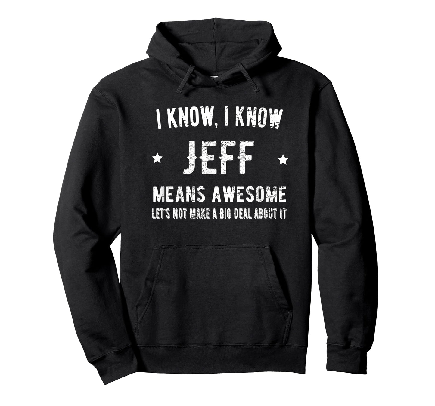 Jeff Means Awesome Perfect Best Jeff Ever Love Jeff Thing T-Shirt