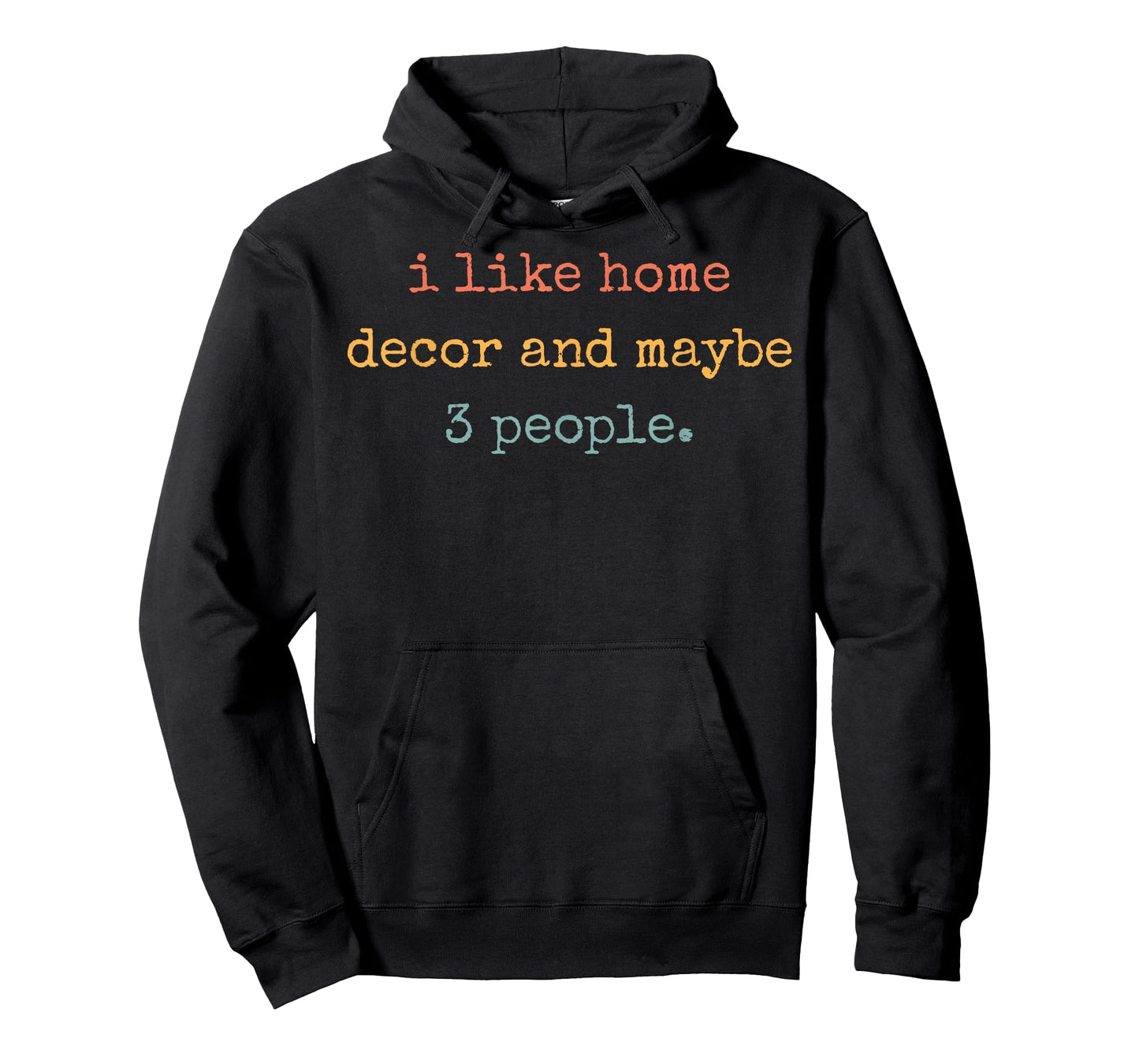 I Like Home Decor and Maybe 3 People #25D3F9 T-Shirt