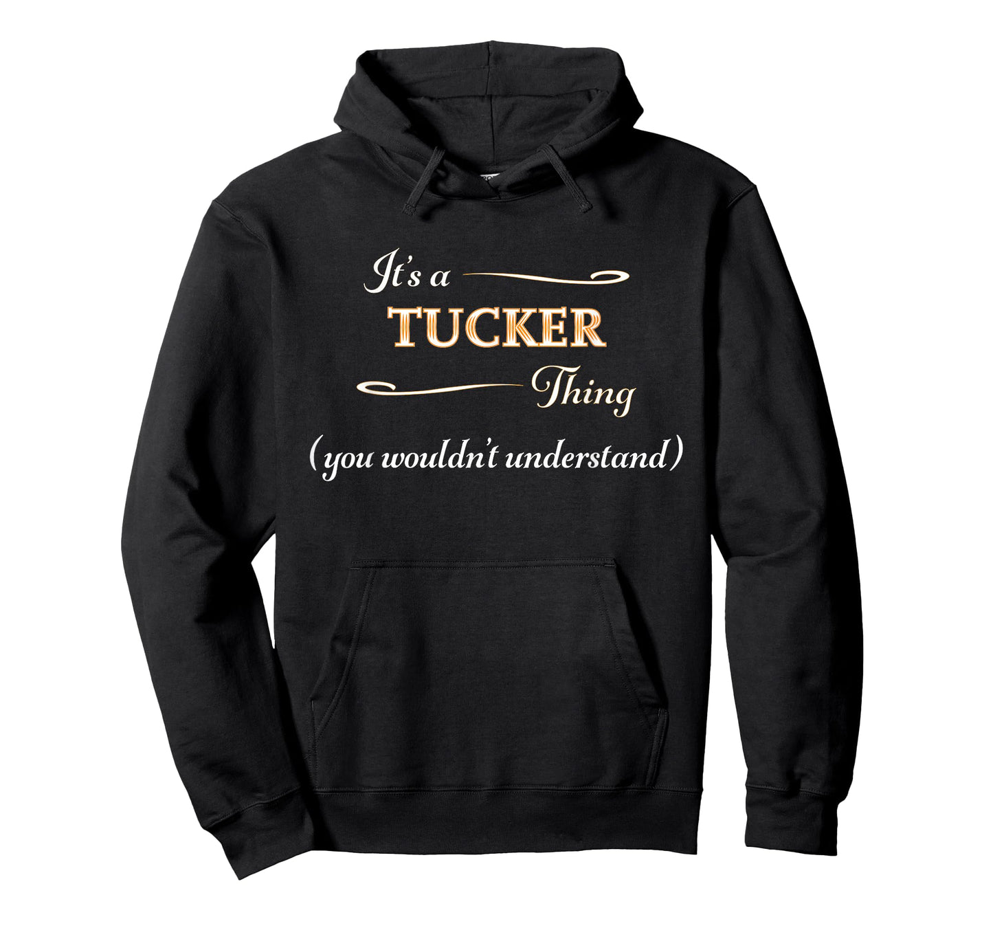It's a TUCKER Thing, You Wouldn't Understand | Name Gift - T-Shirt