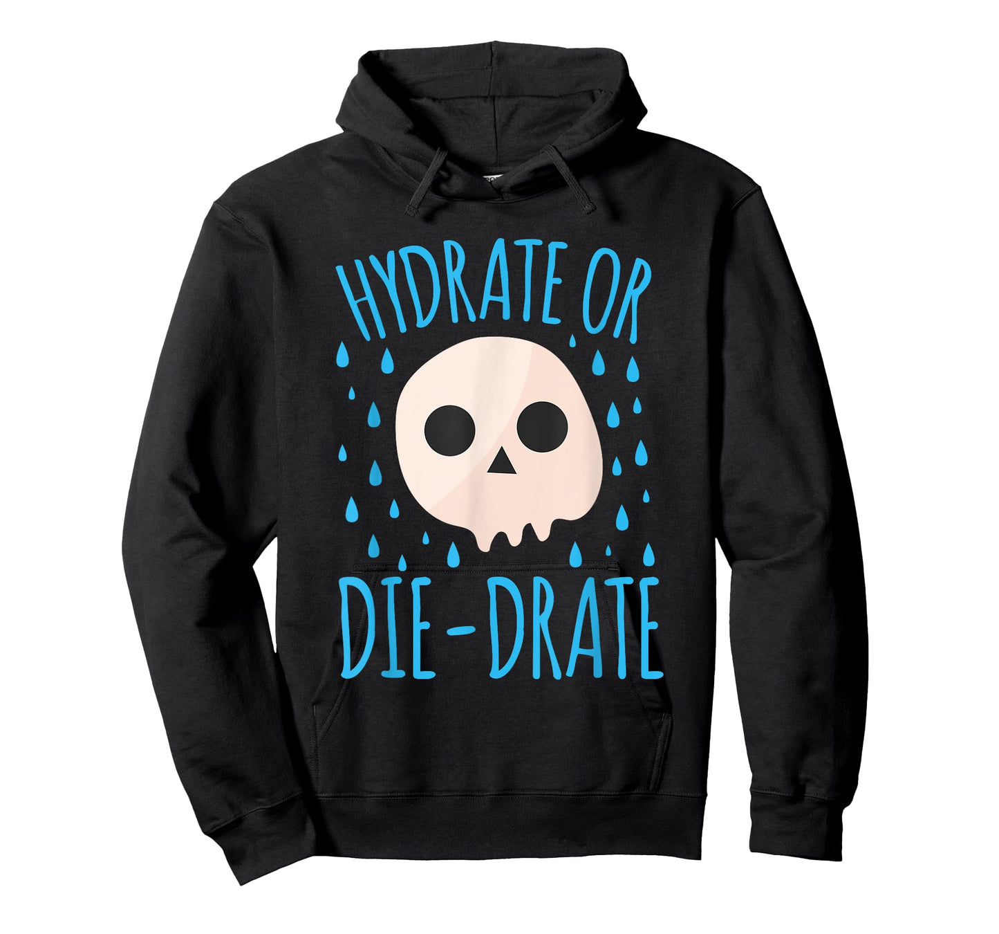 Hydrate Or Die-Drate T-Shirt