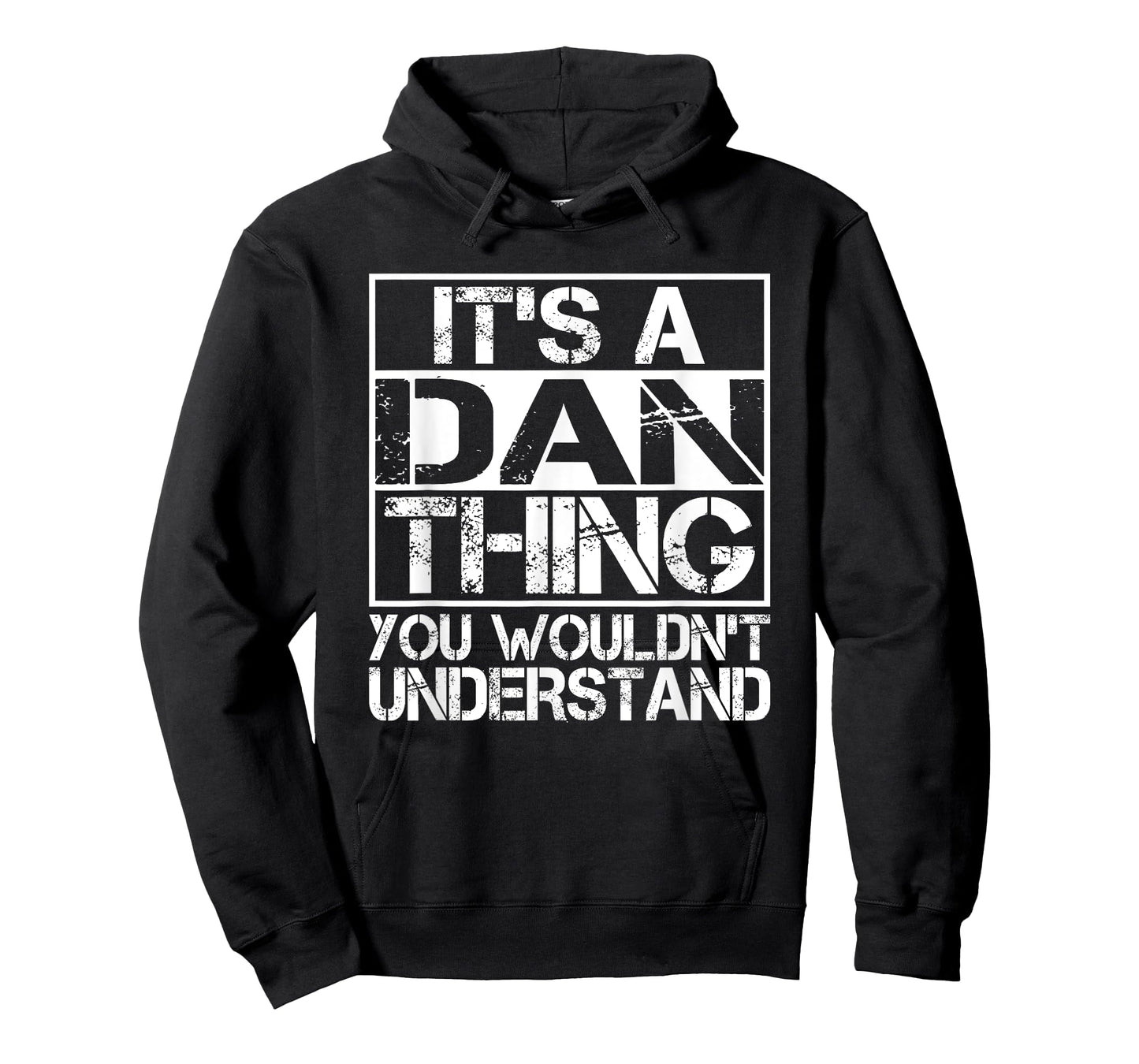 It's A DAN Thing You Wouldn't Understand Nickname Name T-Shirt