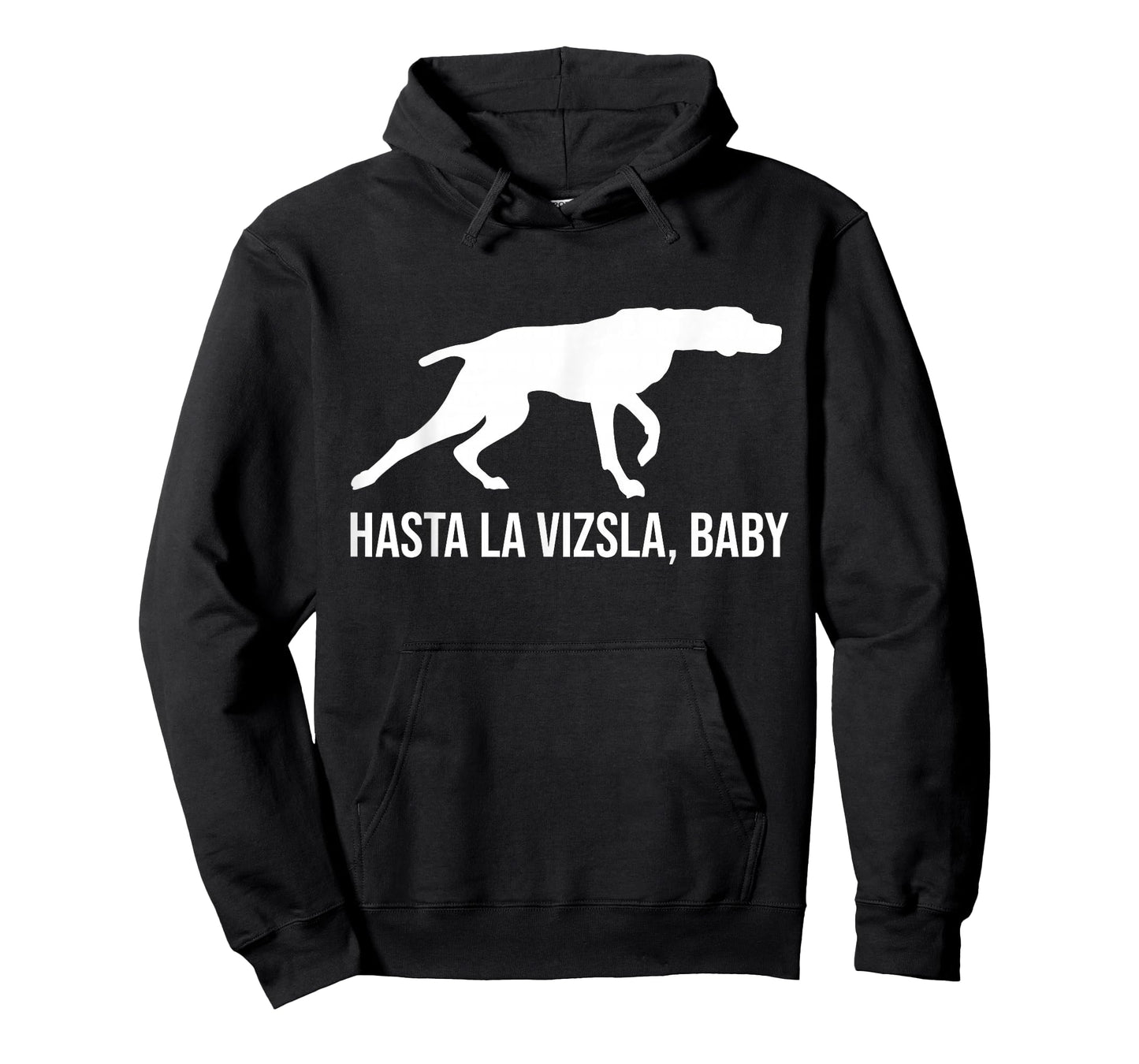 Hasta La Vizsla Baby Funny Pointer Dog Quote & Vizsla Puppy T-Shirt