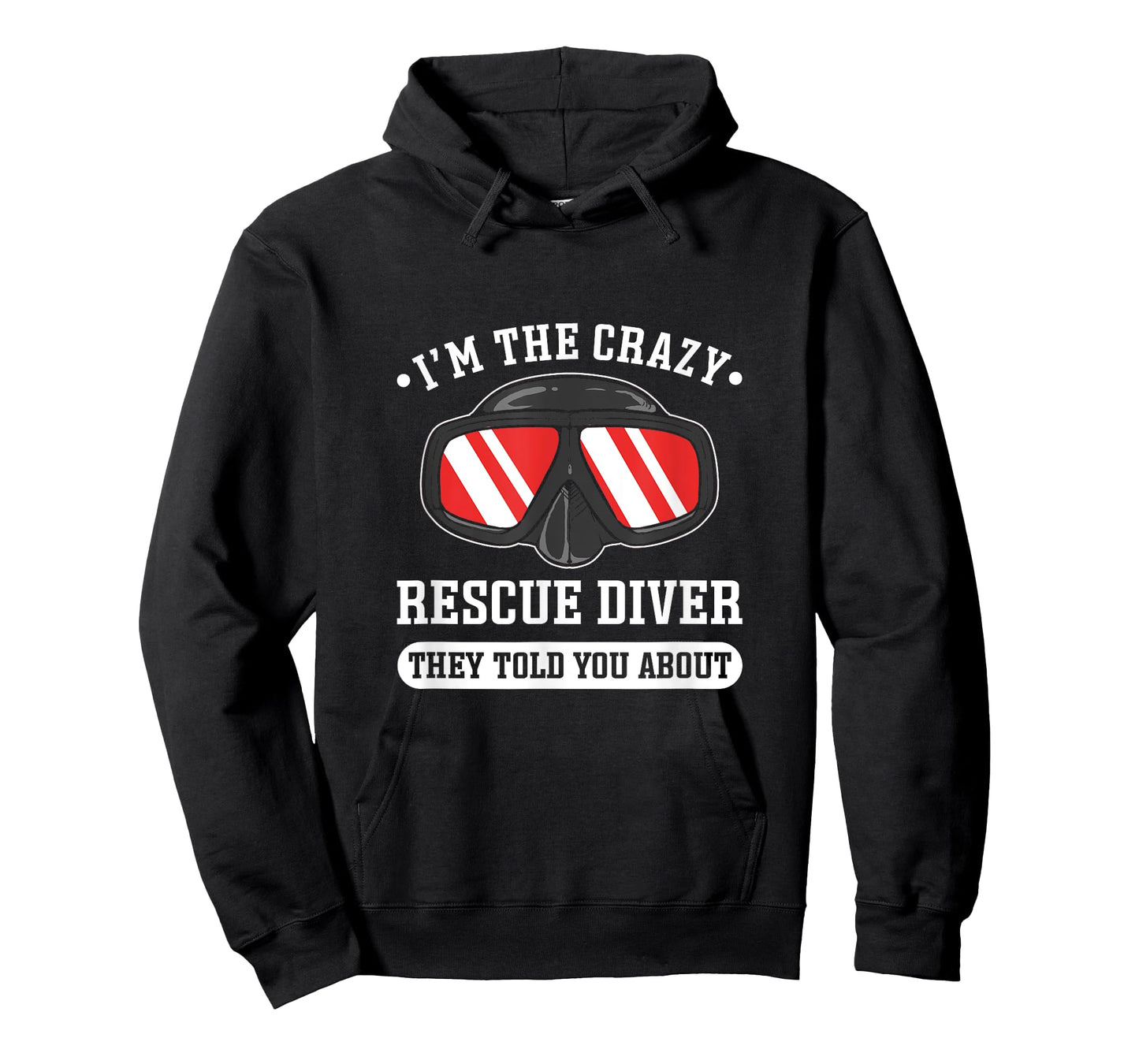 I'm The Crazy Rescue Diver. Rescue Diving T-Shirt