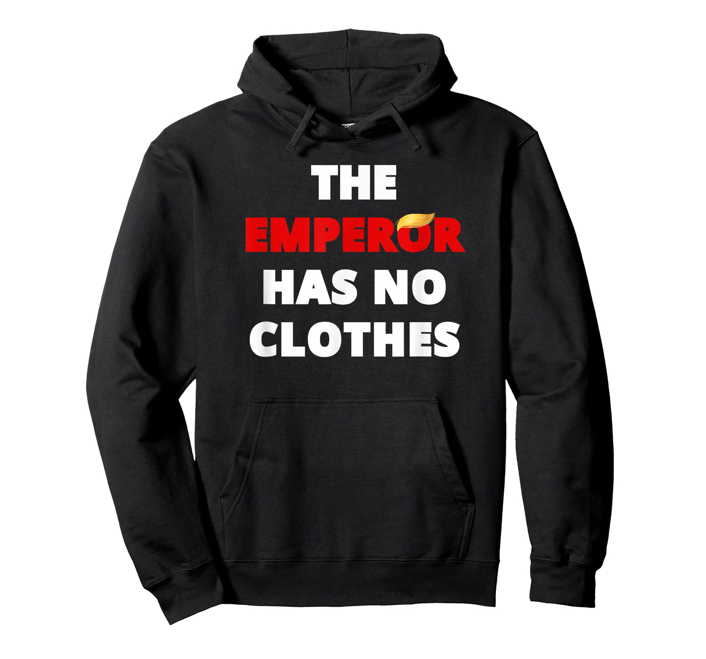 The Emperor HAS NO Clothes, Funny Sarcastic Tee Adult Humor T-Shirt