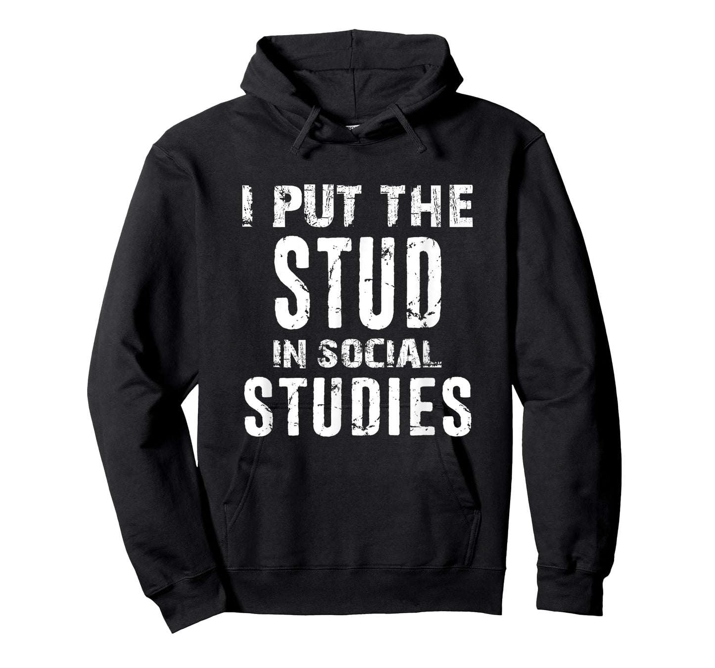 I Put The Stud In Social Studies Funny Distressed T-Shirt