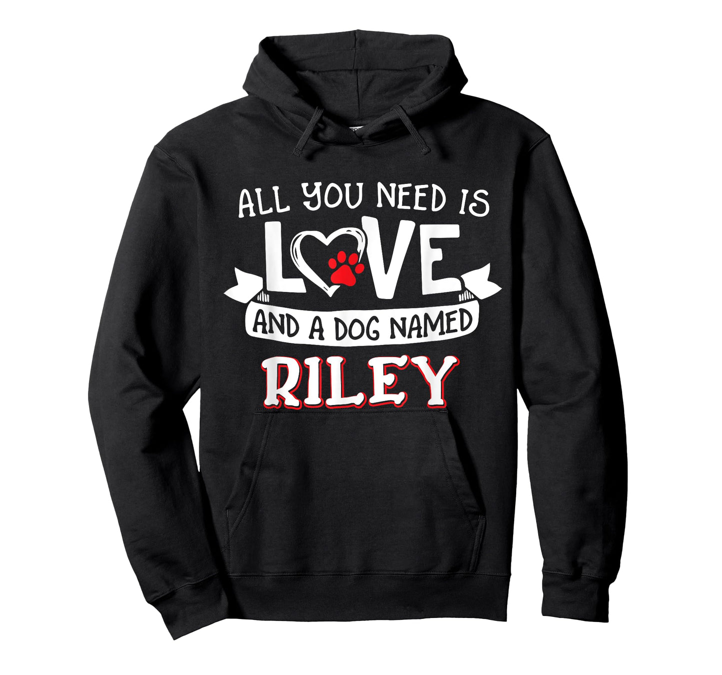 All you need is love and a dog named Riley small large T-Shirt for Men Women