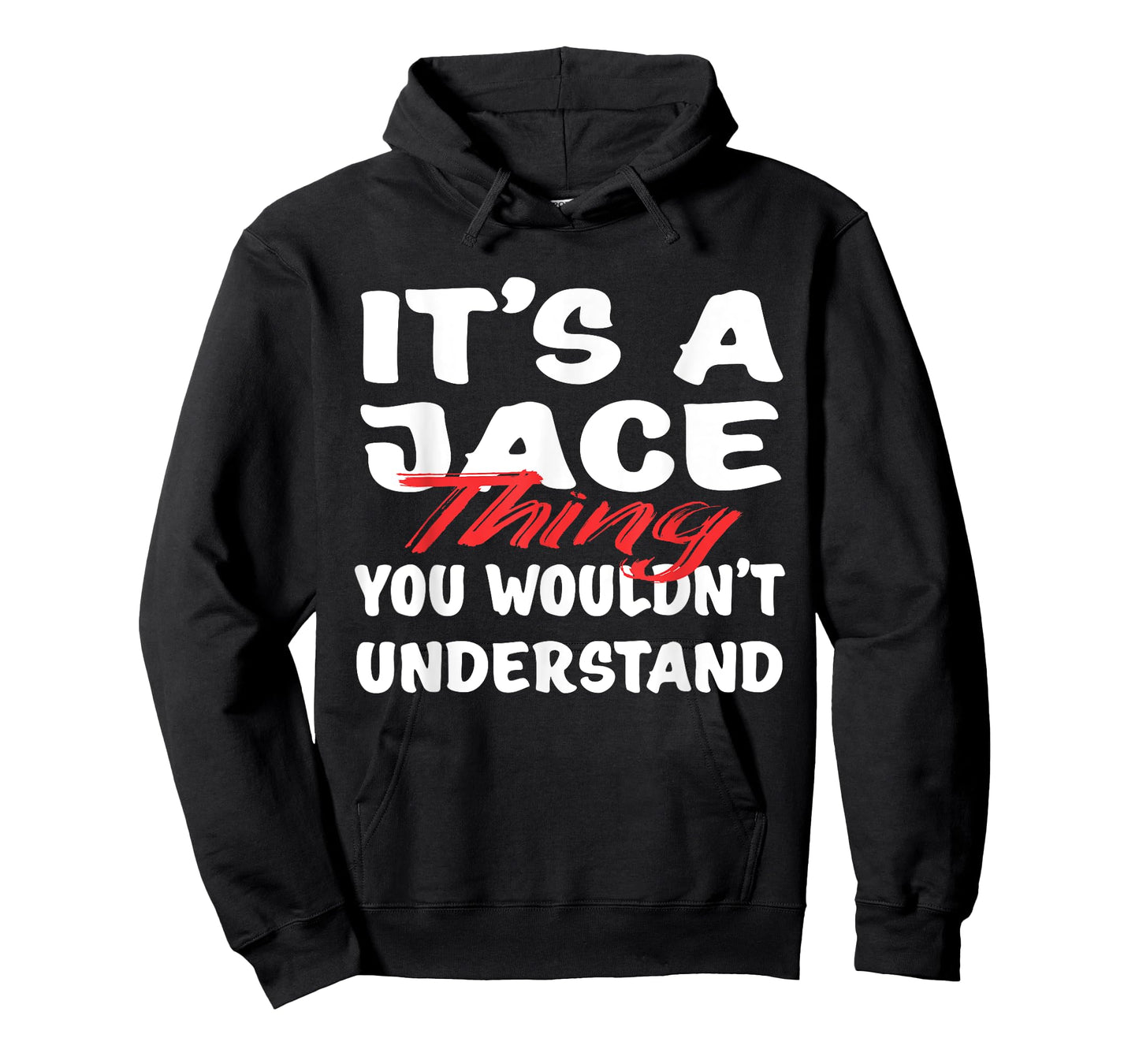 It's A Jace Thing You Wouldn't Understand Funny Jace Gift T-Shirt