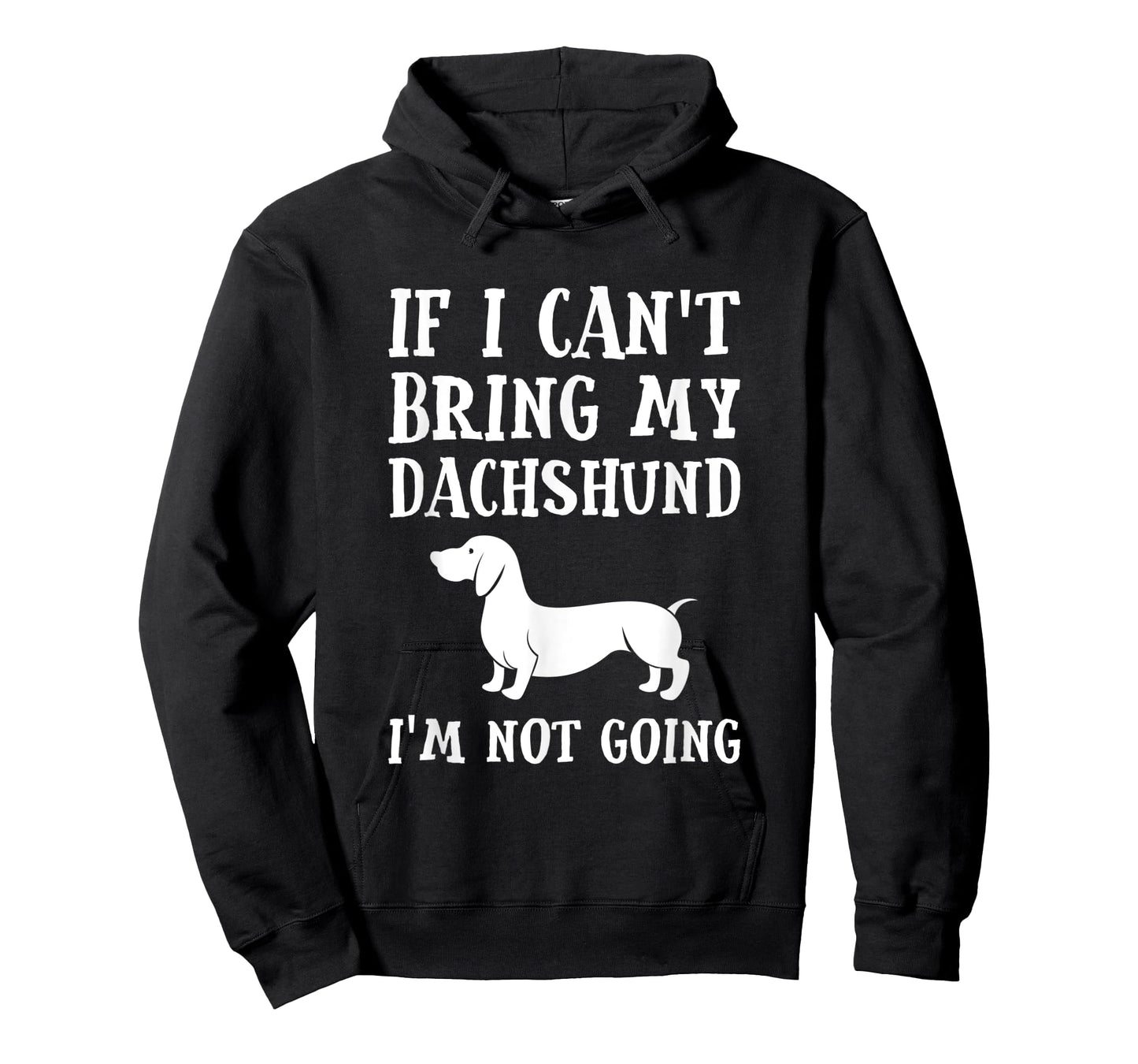 If I Can't Bring My Dachshund I'm Not Going T-Shirt