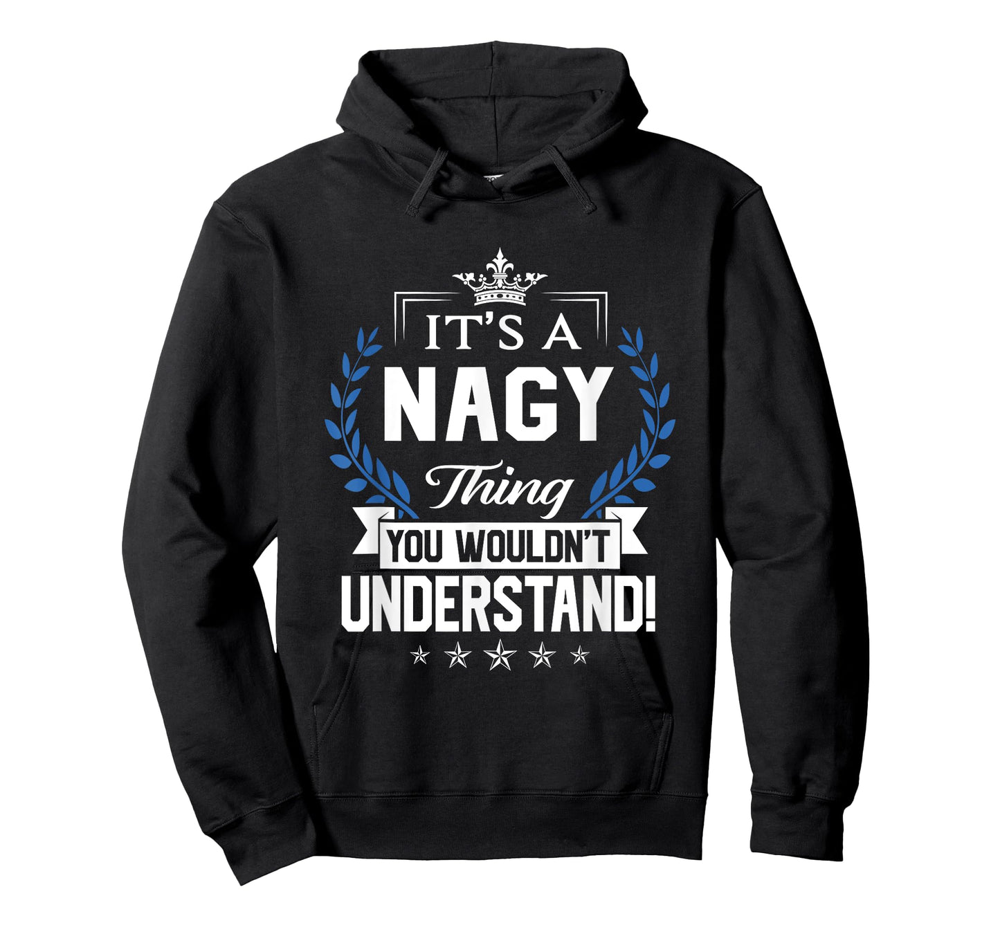 Nagy Name - Nagy Thing Name You Wouldn't Understand T-Shirt