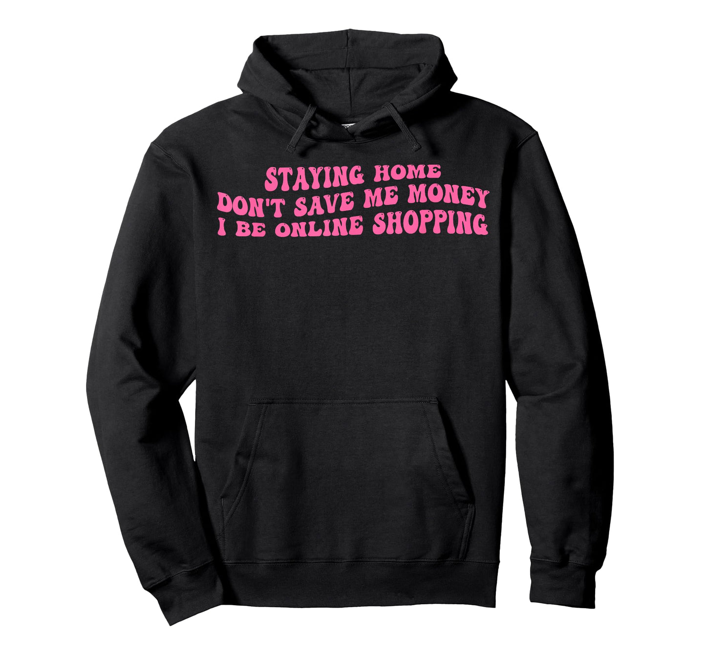 Staying Home, Money, Slang, Online Shopping Addiction T-Shirt