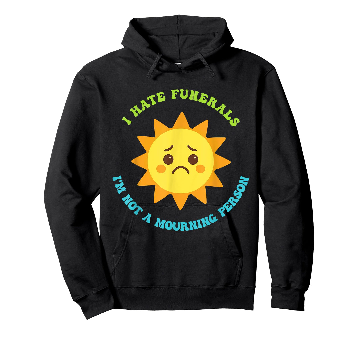 I Hate Funerals I'm Not A Mourning Person Design T-Shirt