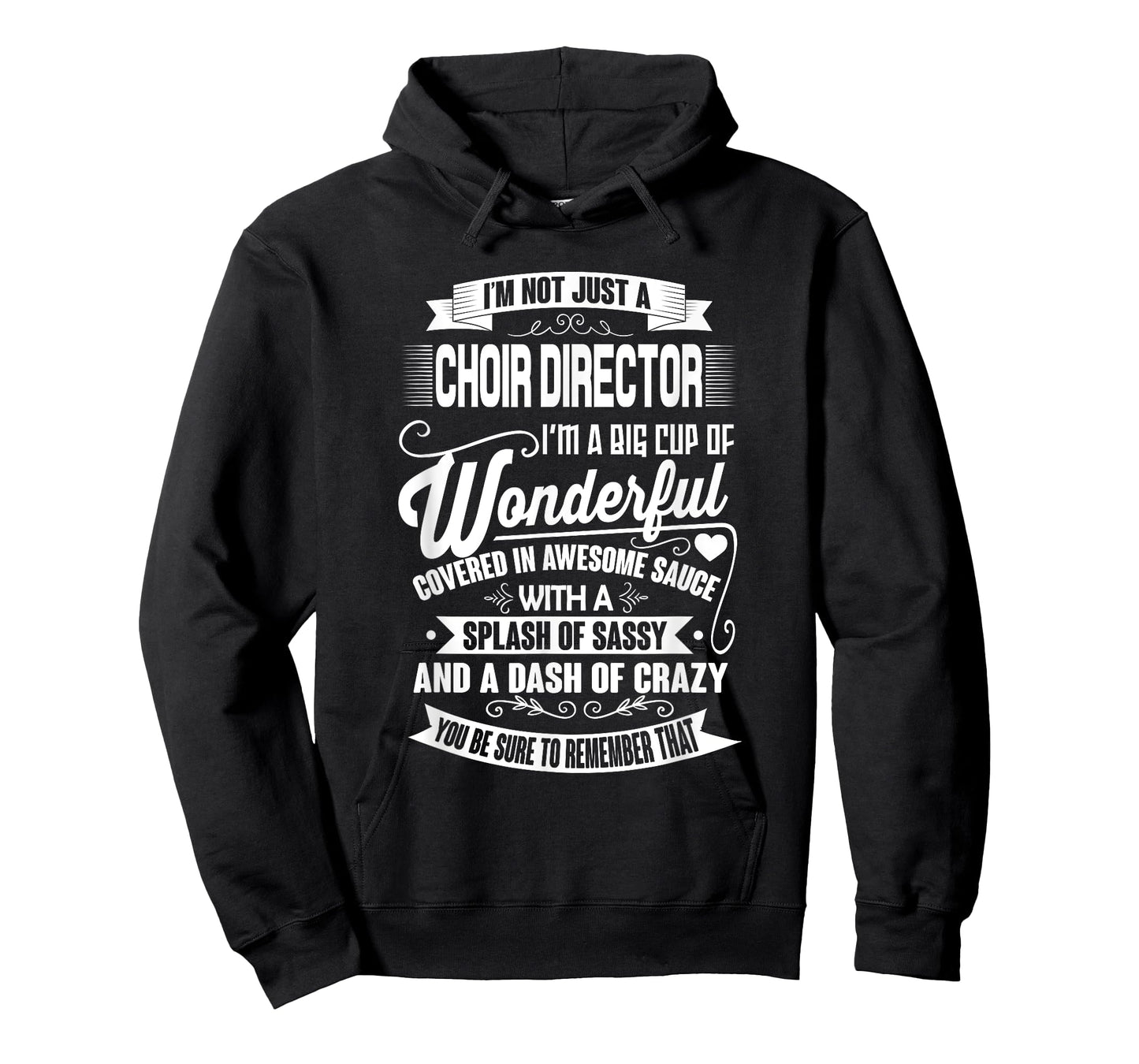 I'm Not Just A Choir Director Funny Music Teacher Men Women T-Shirt