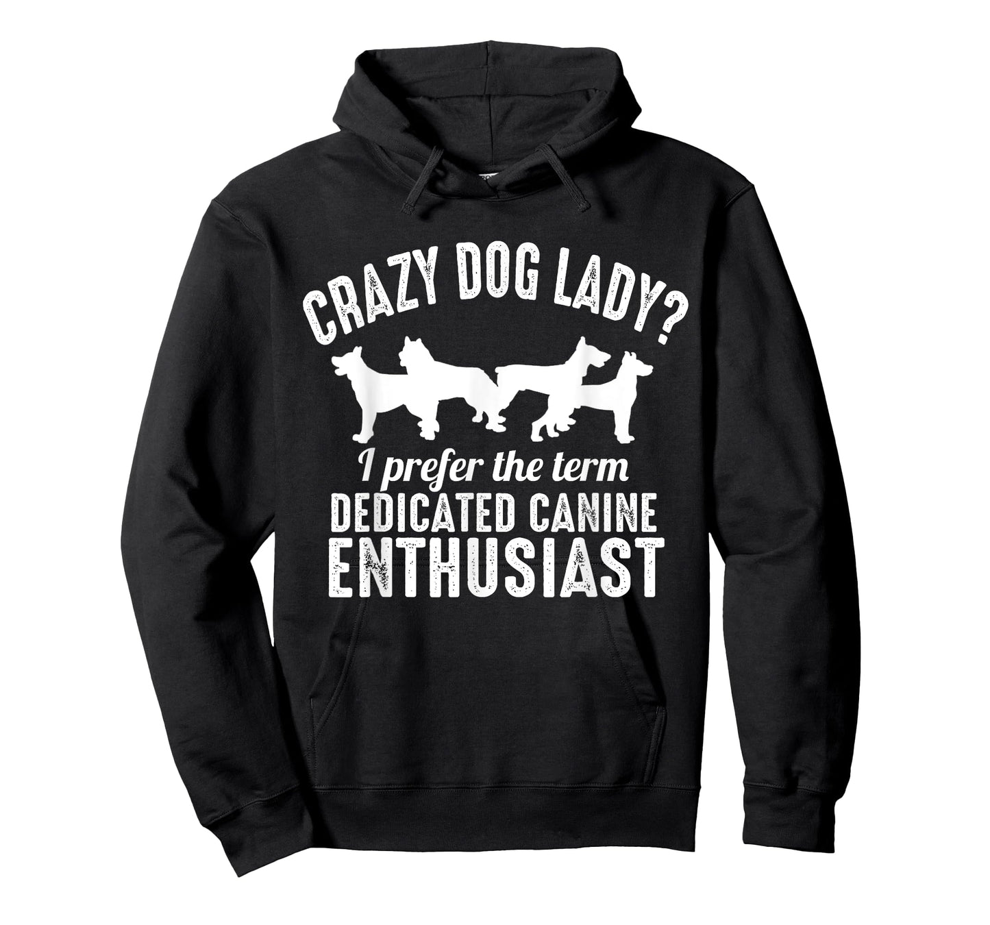 Dog Lover Funny - Crazy Dog Lady I Prefer The Term T-Shirt