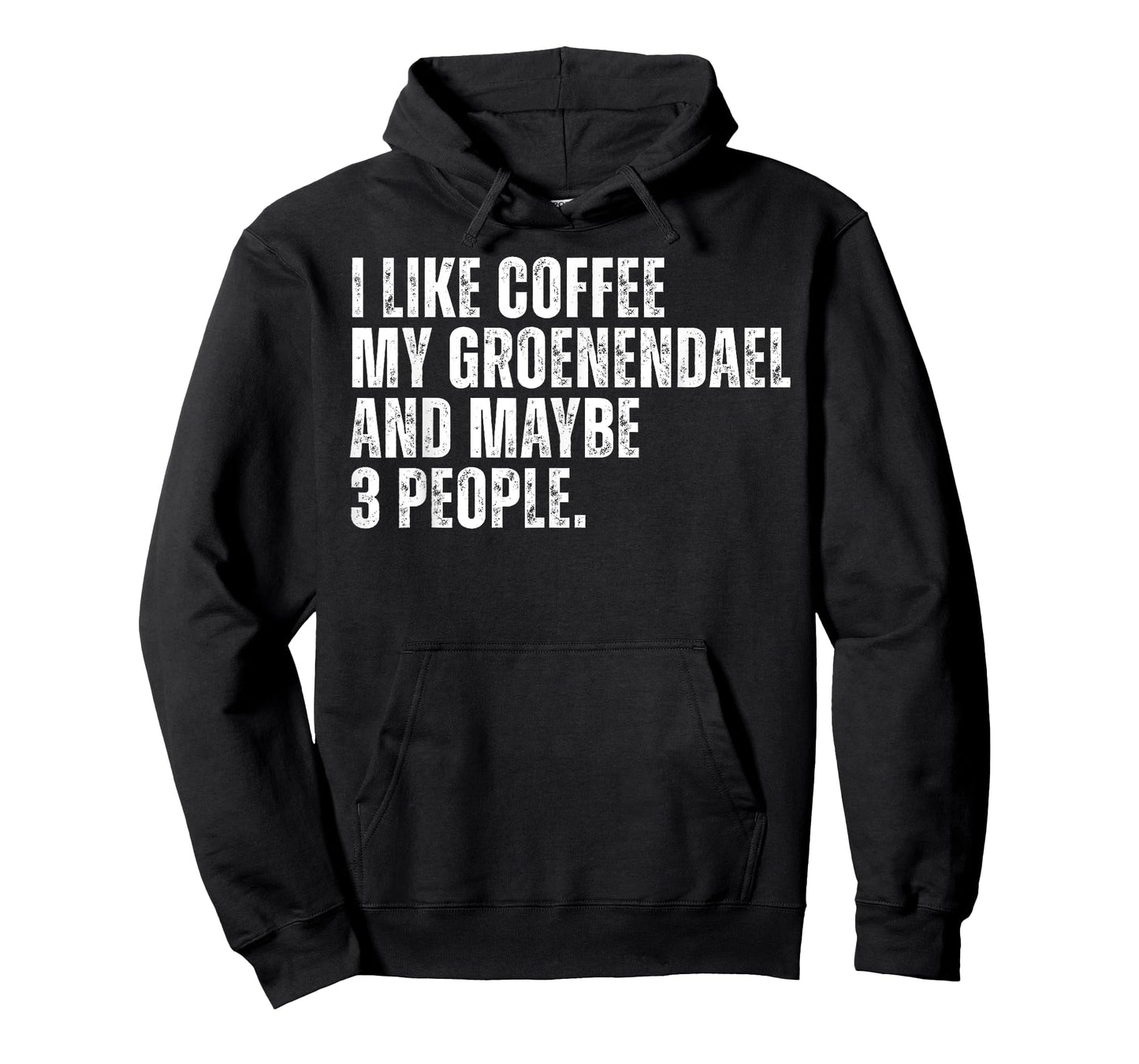 Groenendael Dog Owner Coffee Lover Funny Quote Men Women T-Shirt