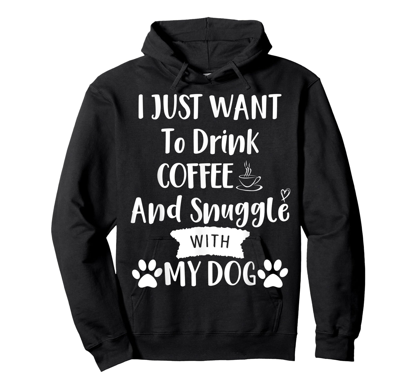 I Just Want to Drink Coffee and Snuggle with My Dog Mom T-Shirt