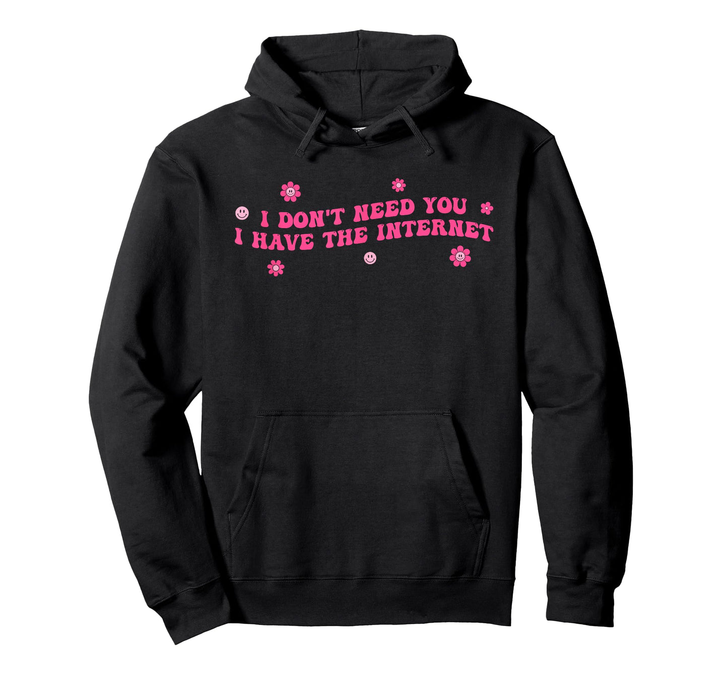 I Don't Need You I Have The Internet Joke Quote T-Shirt
