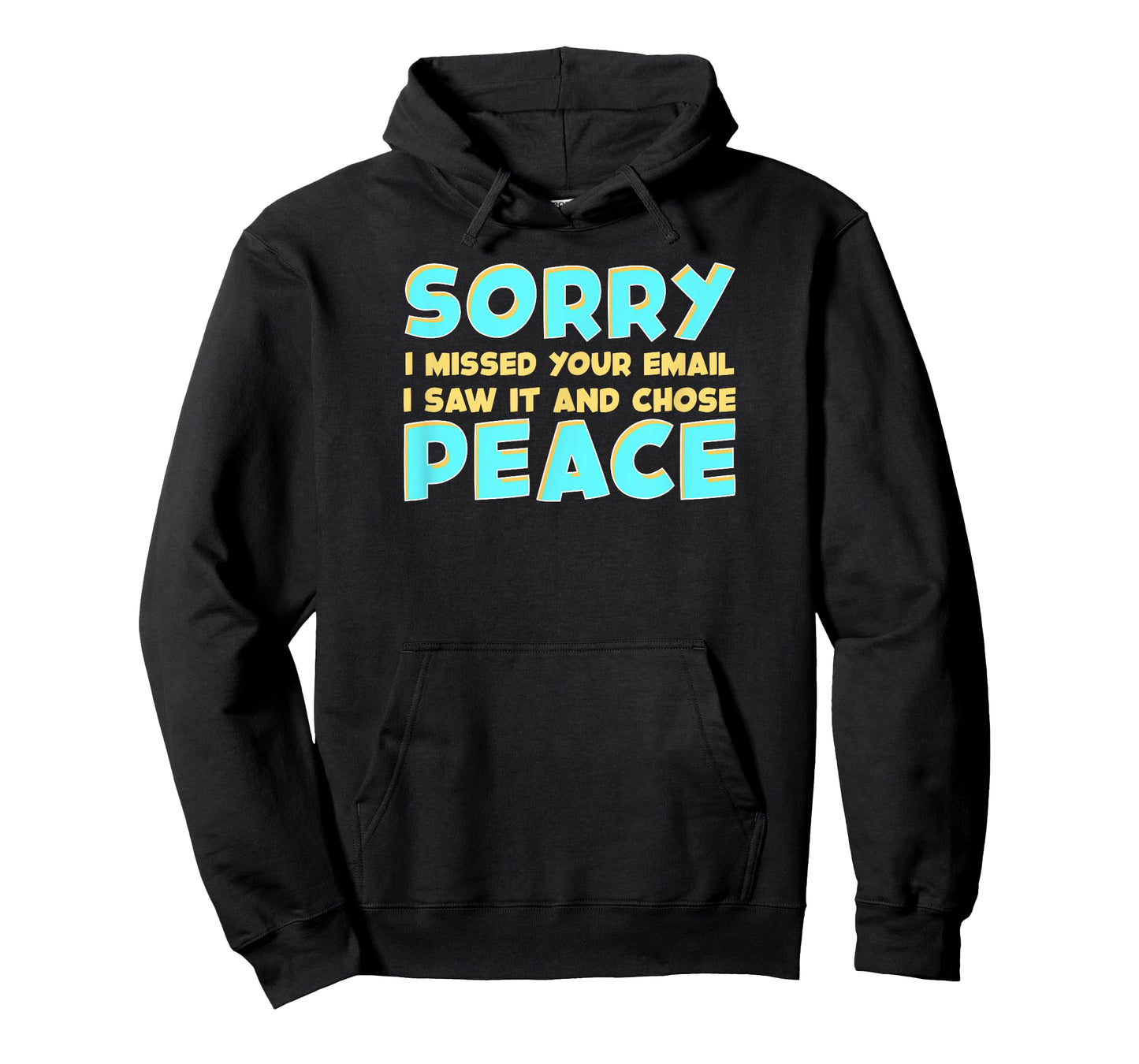 Funny Office Life Missed Your Email Saw It and Chose Peace T-Shirt