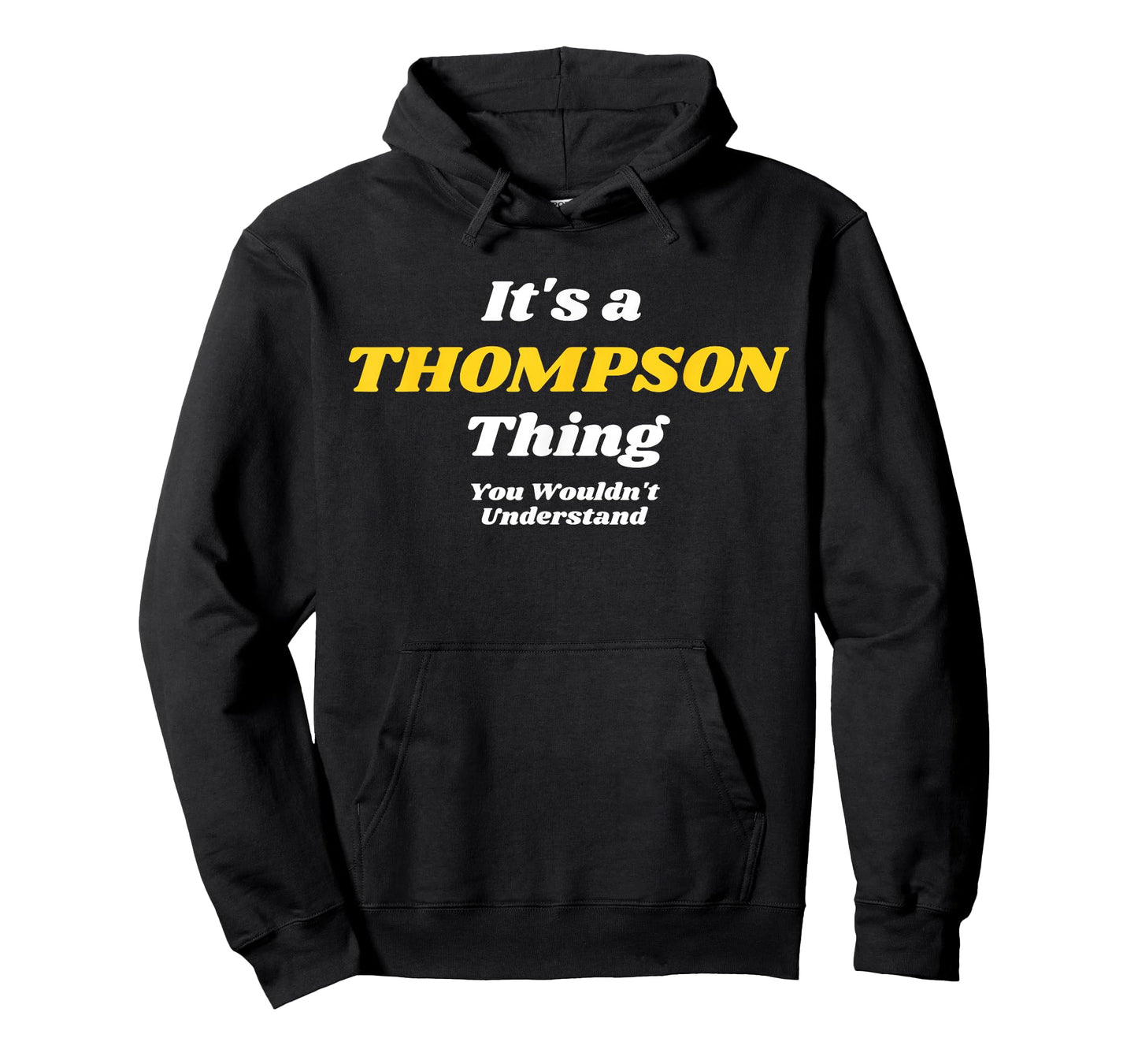 IT'S A THOMPSON THING YOU WOULDN’T UNDERSTAND | Family T-Shirt