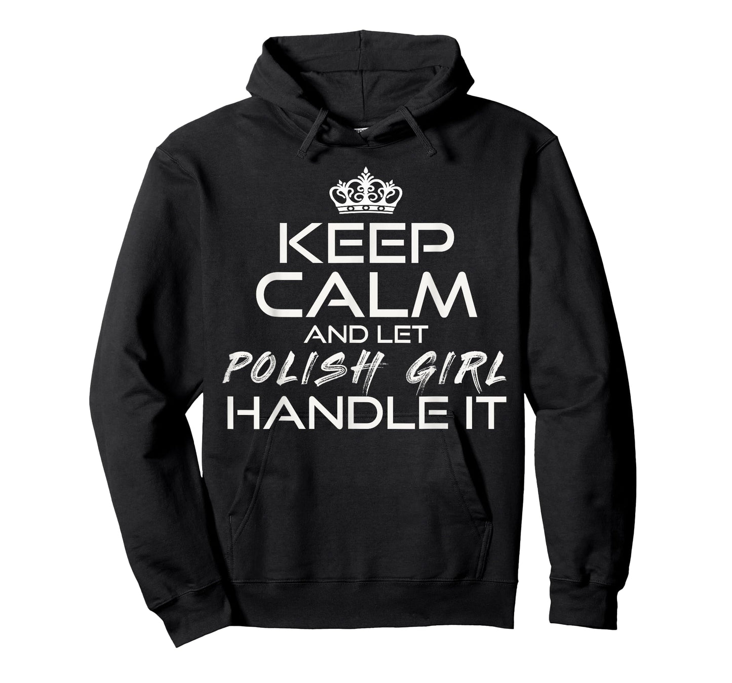 Keep Calm And Let The Polish Girl Handle It T-Shirt