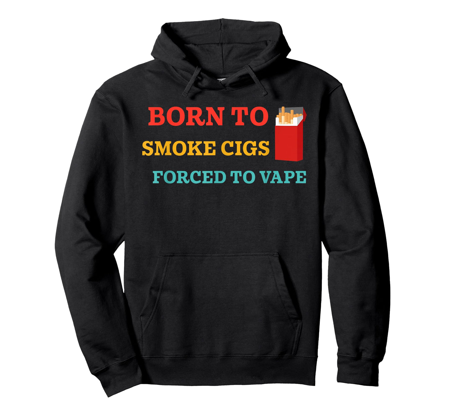 Born to Smoke Cigs Forced to-Vape Funny Retro Vintage T-Shirt