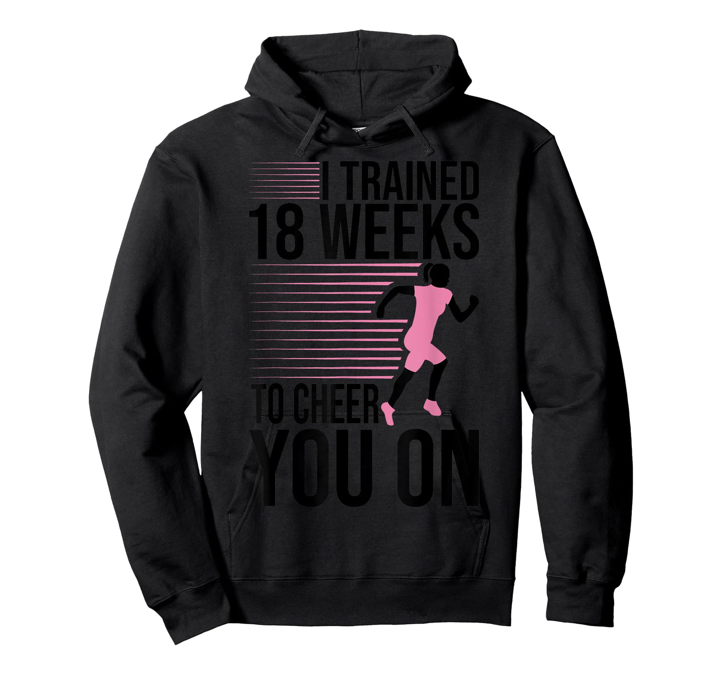 I Trained 18 Weeks To Cheer You On Running Marathon Finisher T-Shirt