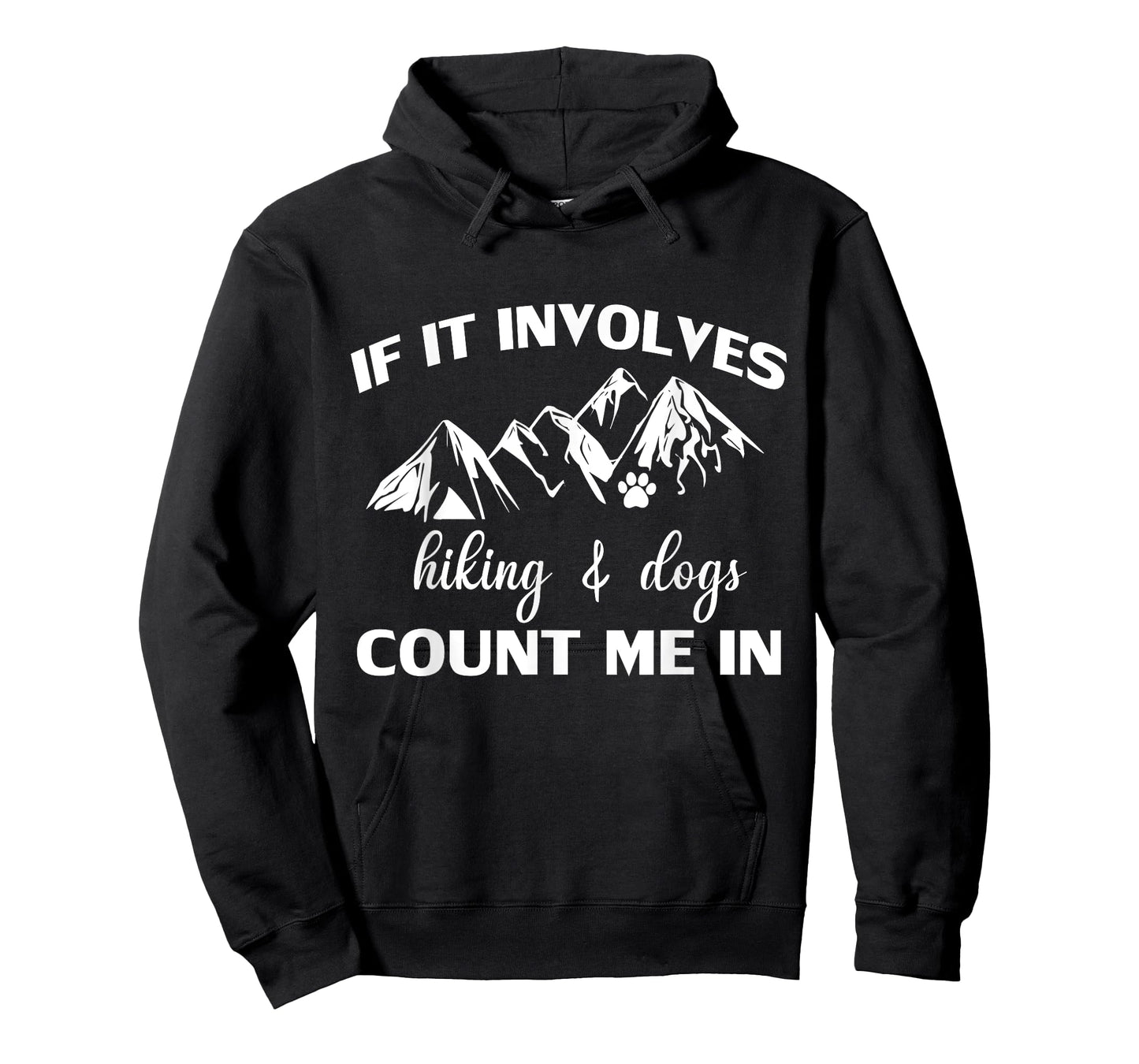 If it Involves Hiking and Dogs Count Me In Funny Mountain T-Shirt