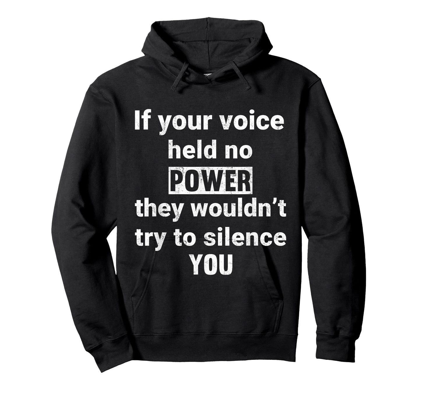 If Your Voice Held No Power They Wouldn't Try To Silence You T-Shirt