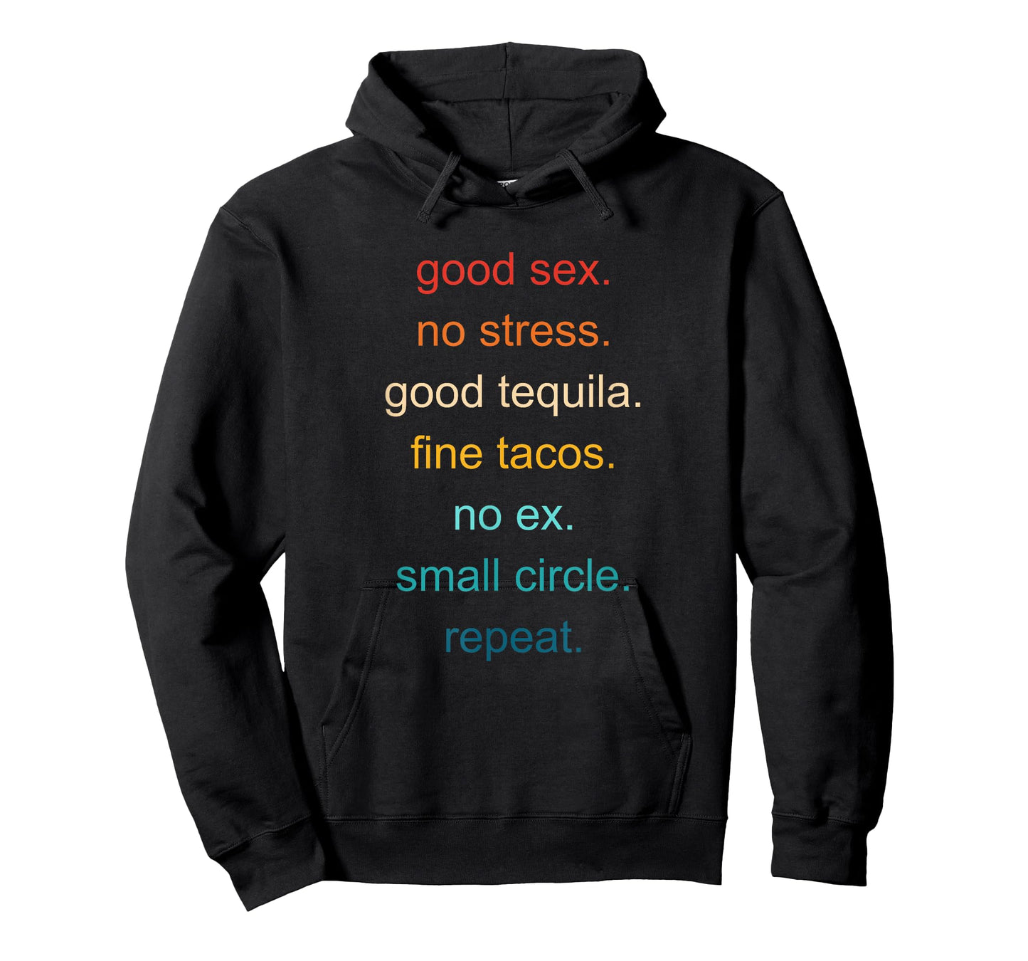 Good Sex. No Stress. Good Tequila. Fine Tacos T-Shirt