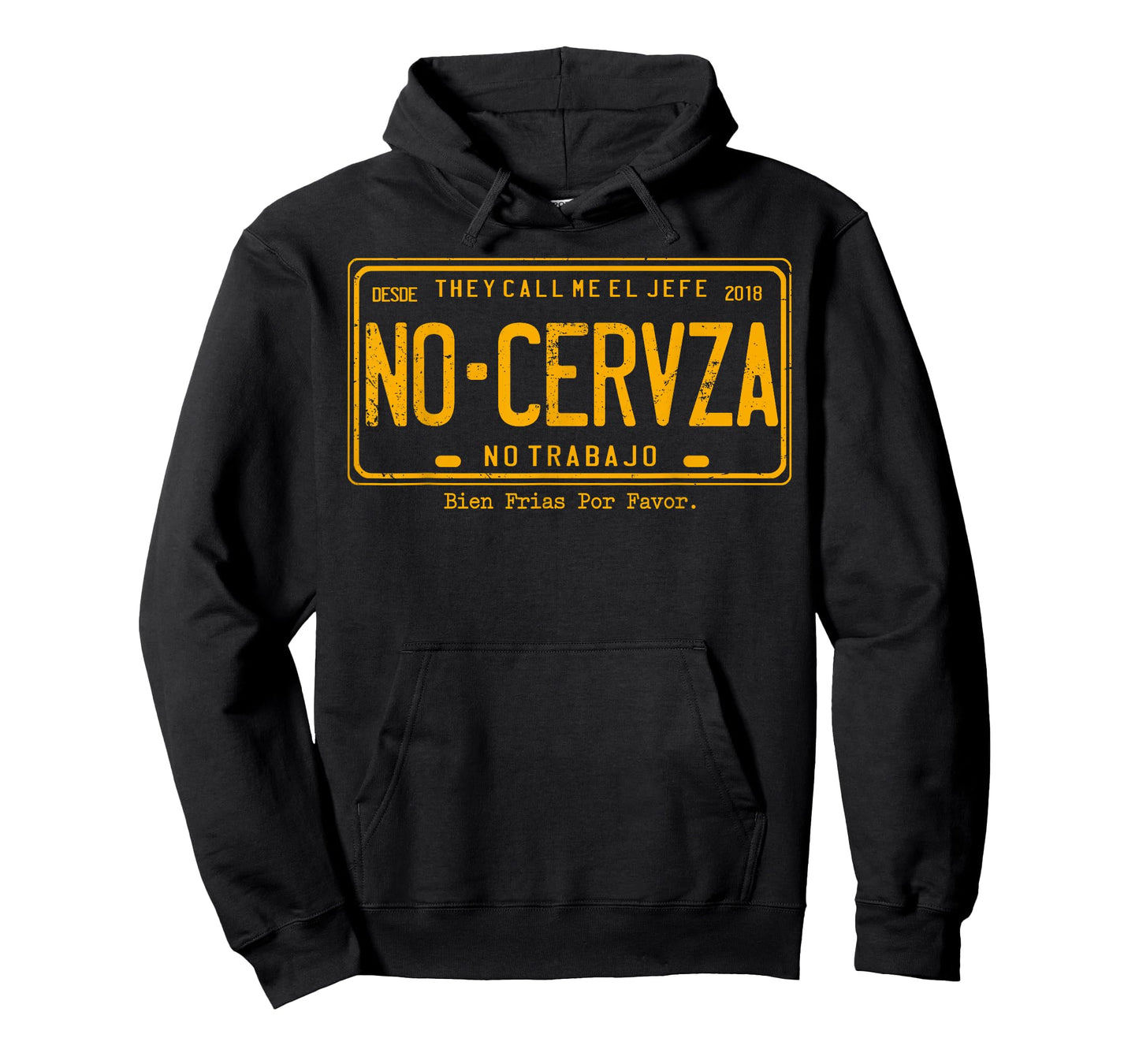 They Call Me El Jefe No Cerveza No Trabajo T-Shirt
