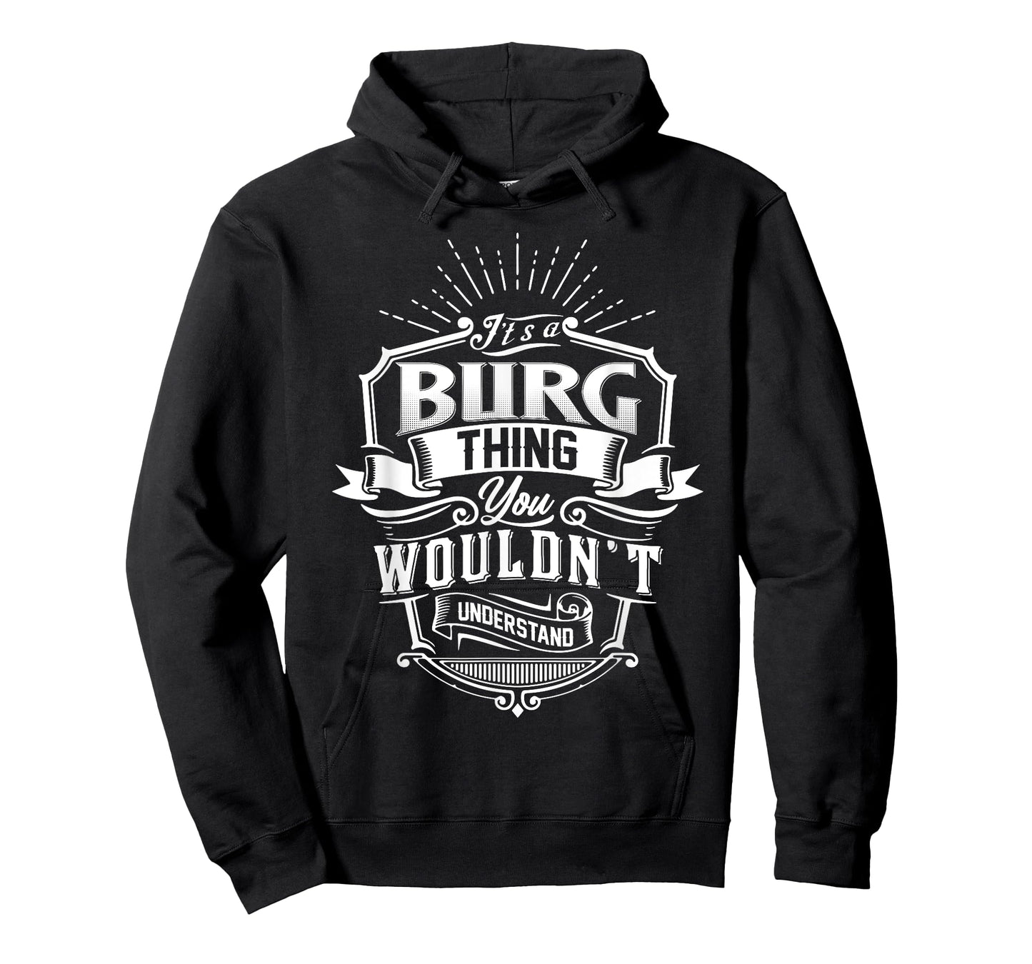 It's A BURG Thing You Wouldn't Understand Name Vintage T-Shirt