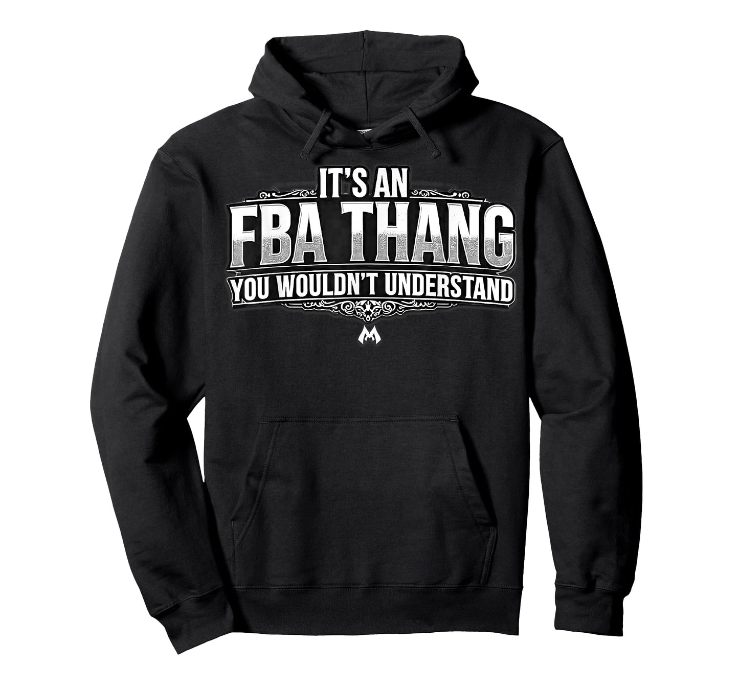 IT'S AN FBA THANG YOU WOULDN'T UNDERSTAND_BW T-Shirt