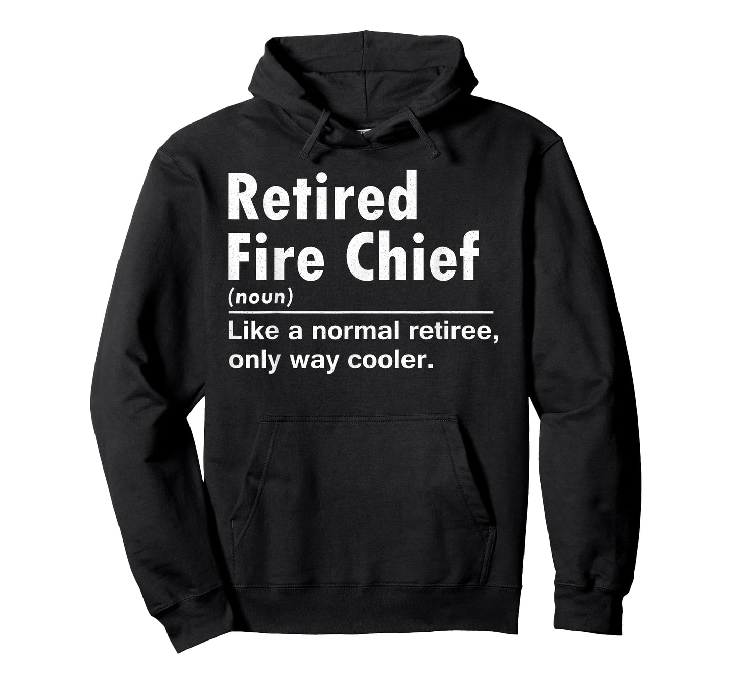 Retired Fire Chief Definition Normal Only Cooler Gifts Chief T-Shirt