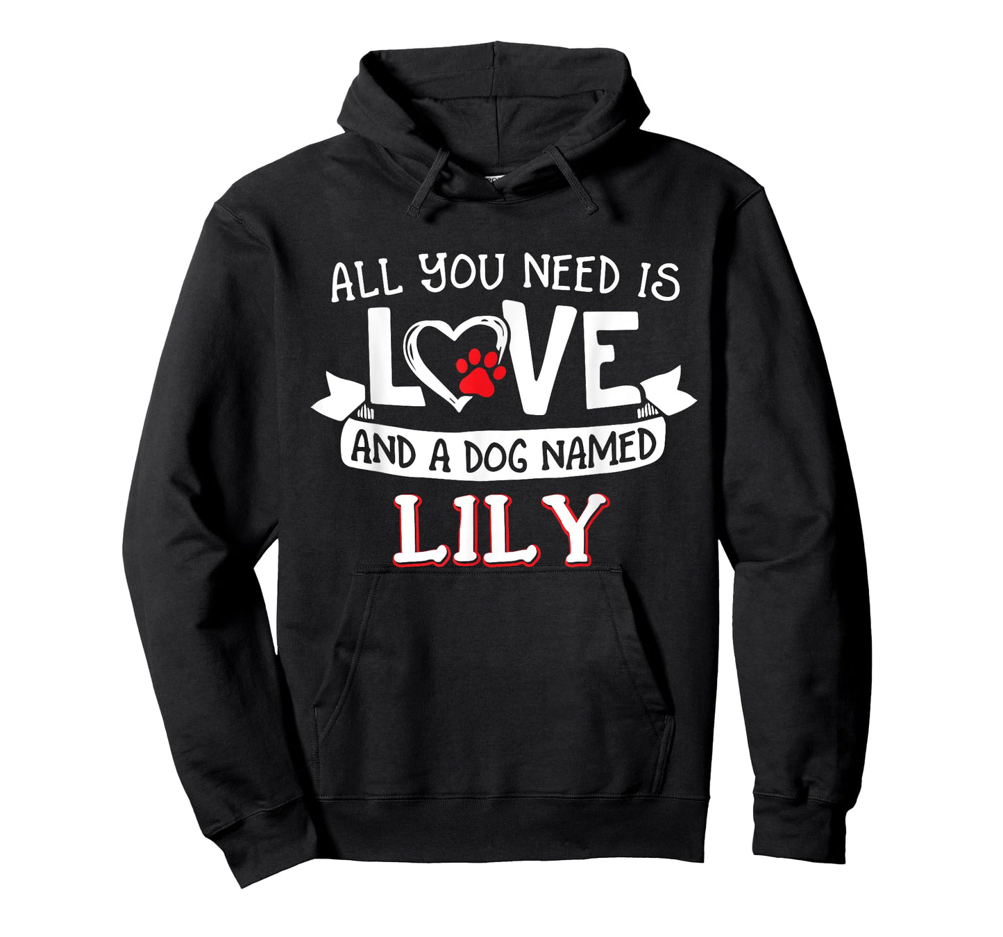 All you need is love and a dog named Lily small large Men Women T-Shirt