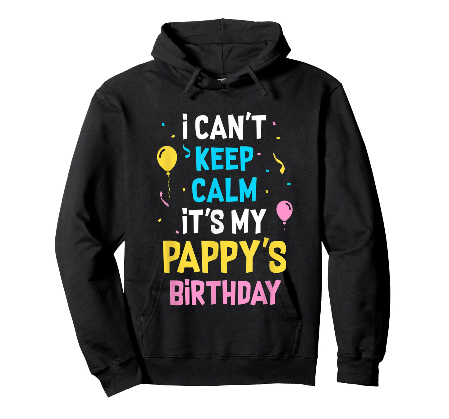 I Can't Keep Calm It's My Pappy's Birthday T-Shirt
