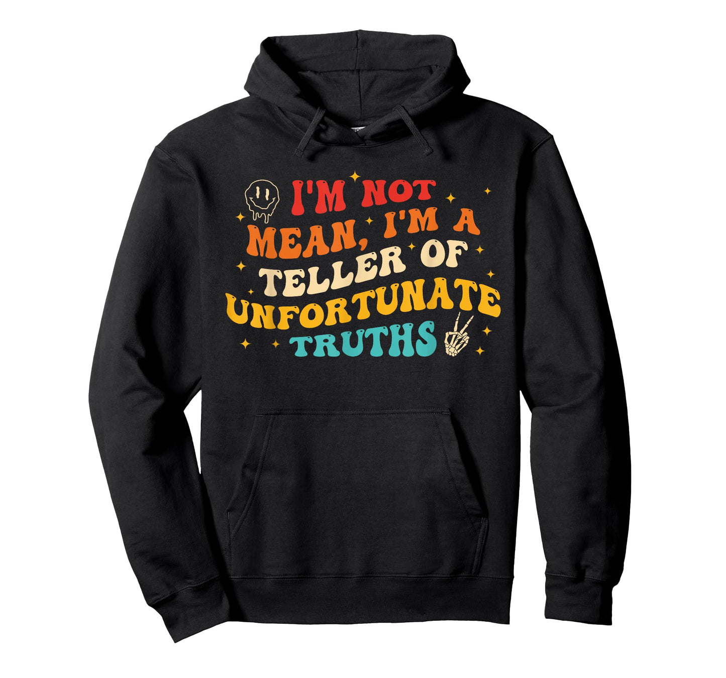 I'm Not Mean I'm A Teller Of Unfortunate Truths Design T-Shirt